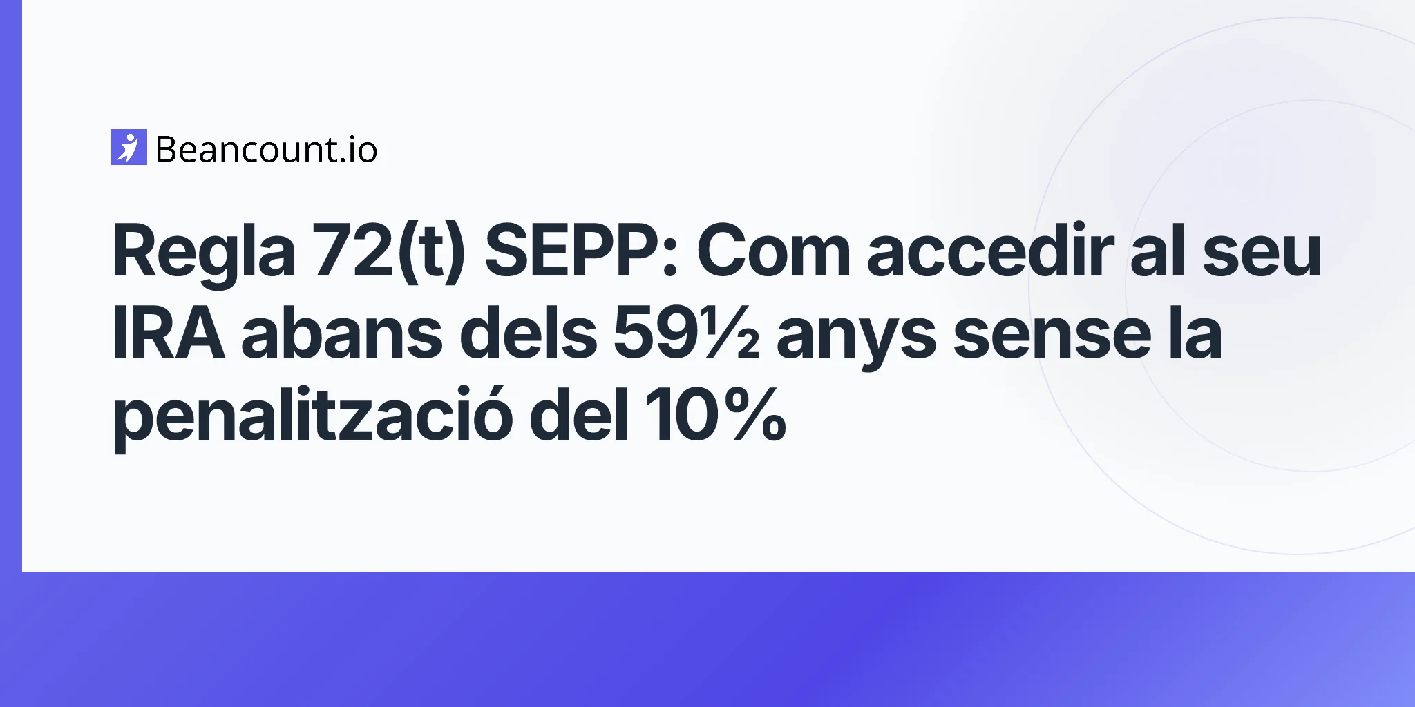 2026-05-07-regla-72t-sepp-pagaments-periodics-substancialment-iguals-jubilacio-anticipada-sense-penalitzacio-abans-59-mig-guia