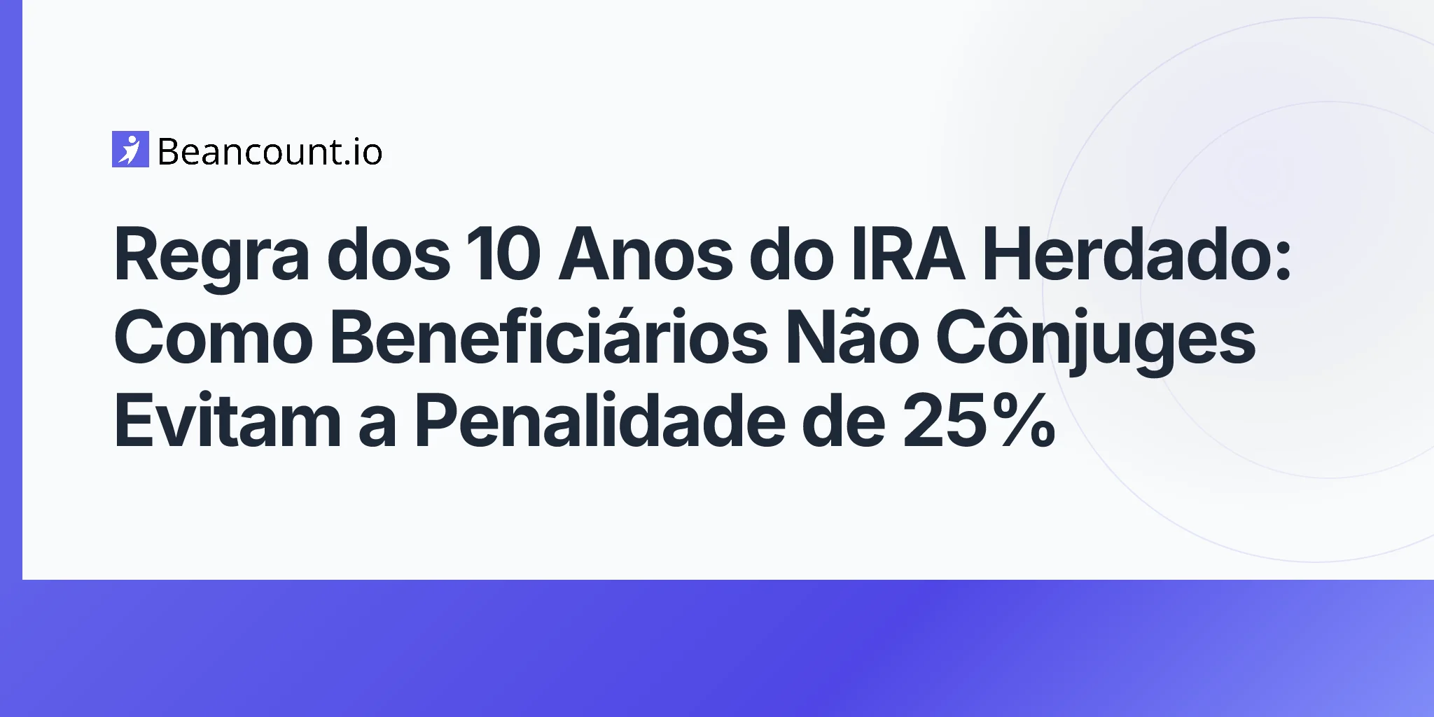 2026-05-07-inherited-ira-10-year-rule-secure-act-non-spouse-beneficiaries-rmd-guide