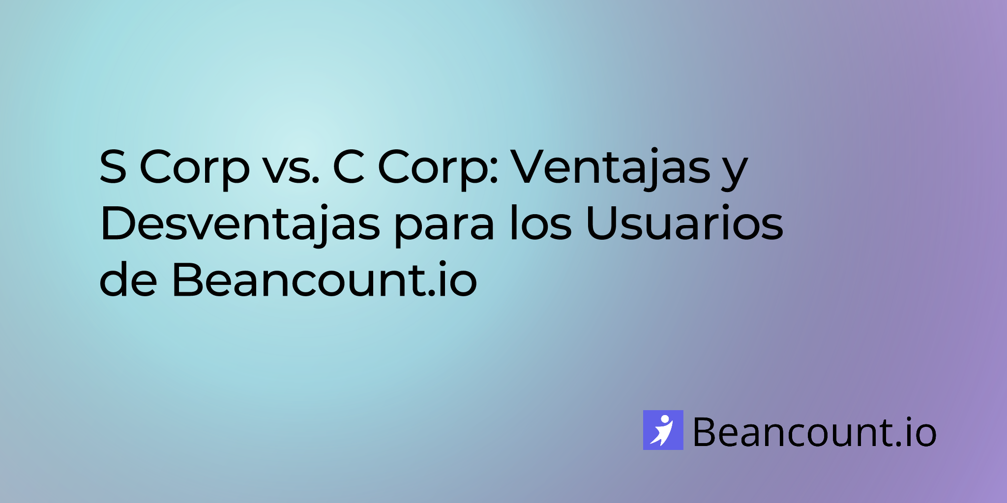 2025-08-11-s-corp-vs-c-corp-advantages-and-disadvantages