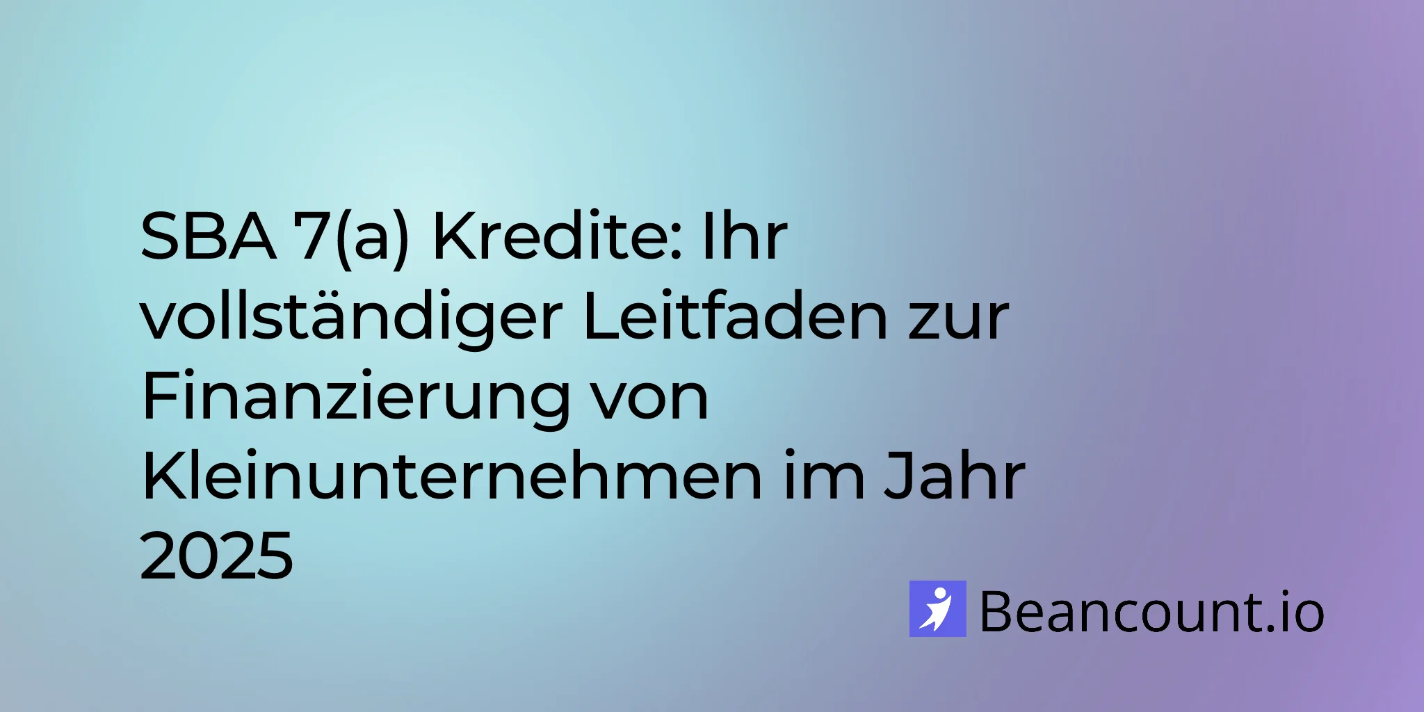 2026-01-20-sba-7a-kredite-vollstaendiger-leitfaden