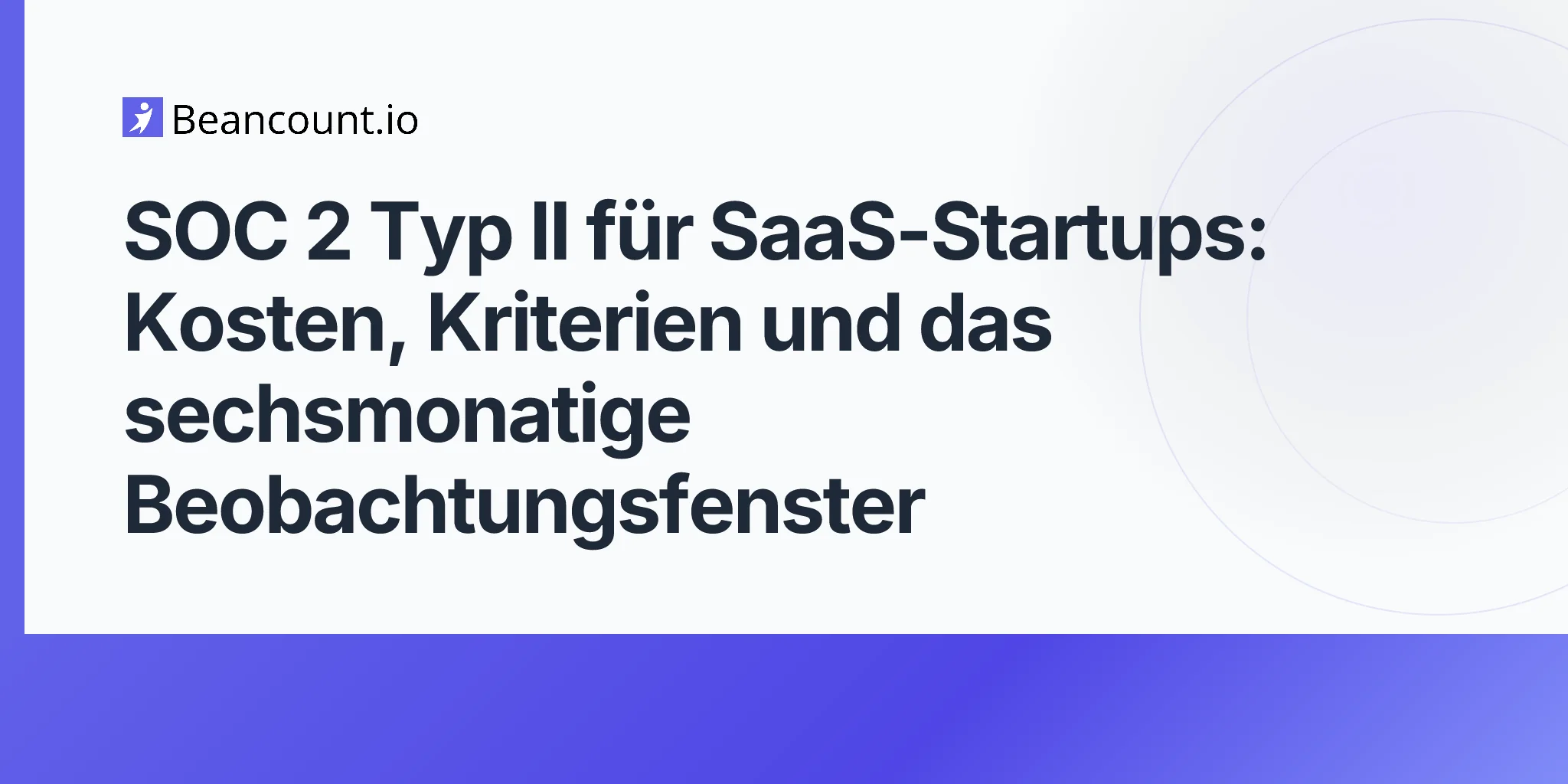 2026-05-11-soc-2-type-ii-saas-startups-trust-services-criteria-audit-cost-six-month-observation-window-first-examination-guide