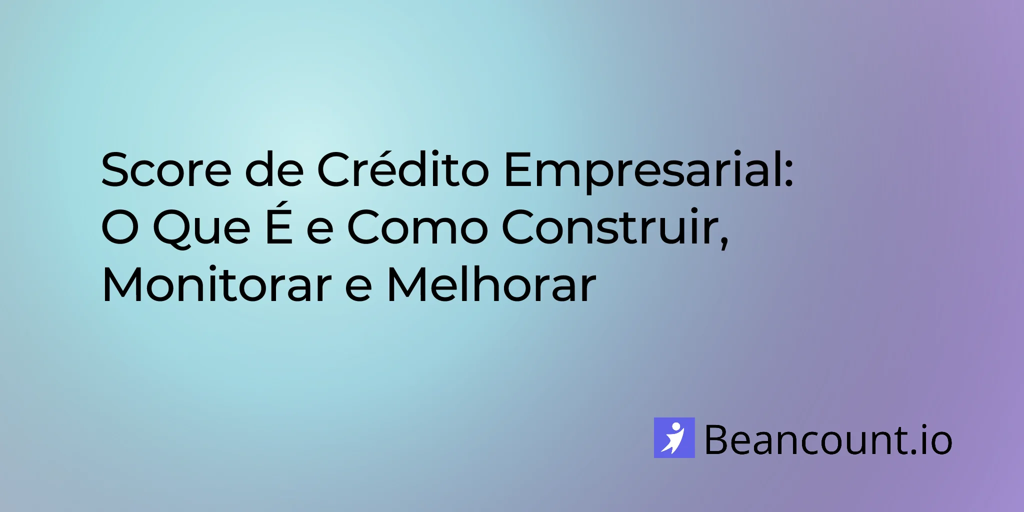 2026-03-27-business-credit-score-how-to-build-monitor-improve