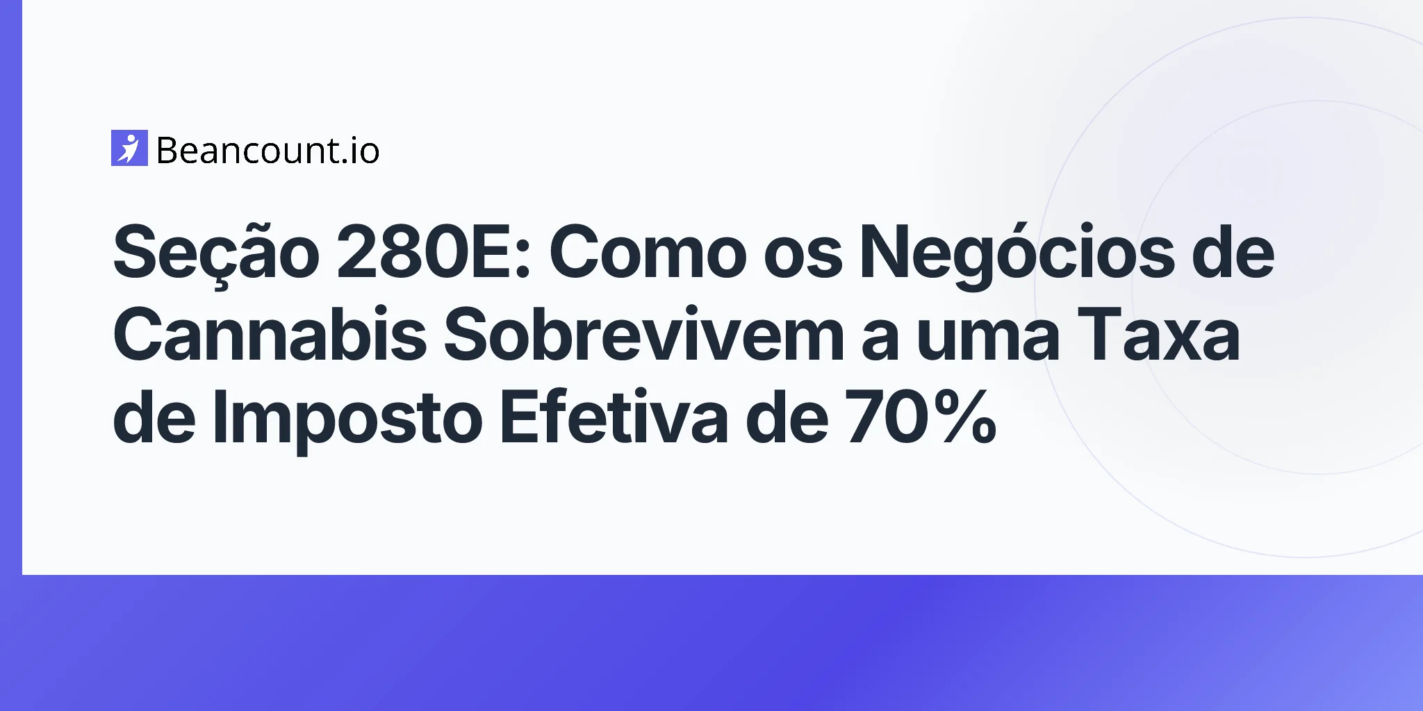 2026-05-07-secao-280e-imposto-negocios-cannabis-cpv-aliquota-efetiva-70-por-cento-guia