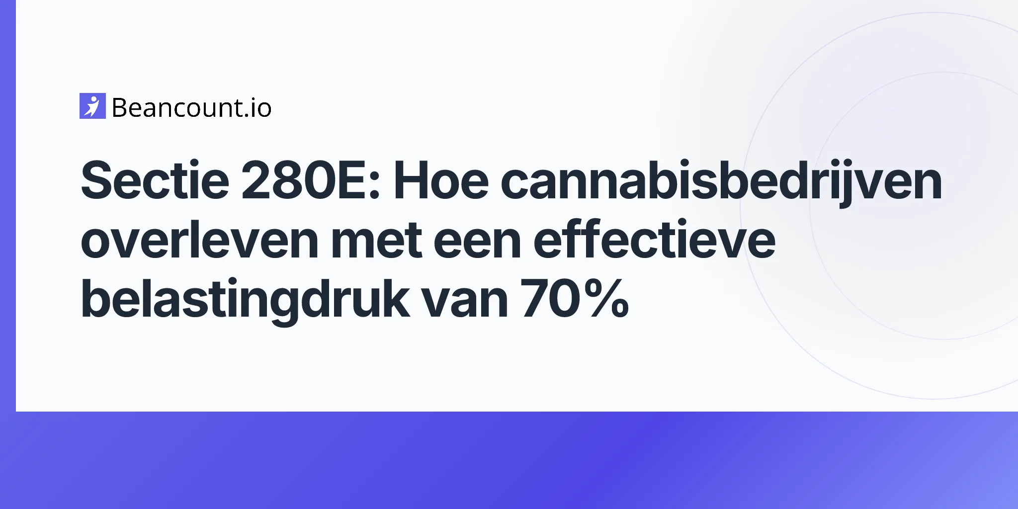 2026-05-07-artikel-280e-cannabisbedrijf-belasting-kvo-effectief-tarief-70-procent-gids