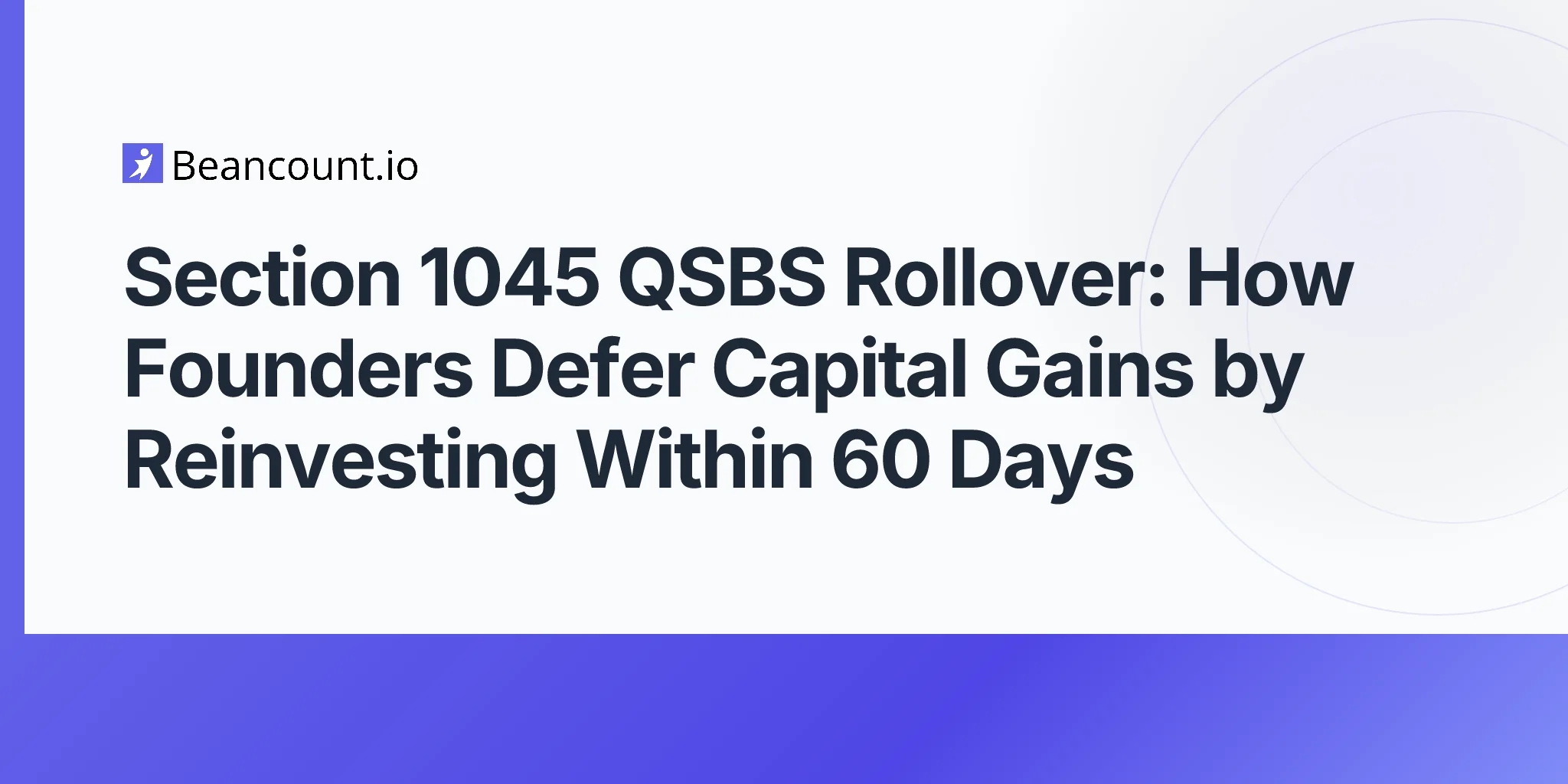 2026-05-11-section-1045-qsbs-rollover-founders-early-investors-defer-capital-gains-60-day-reinvestment-guide
