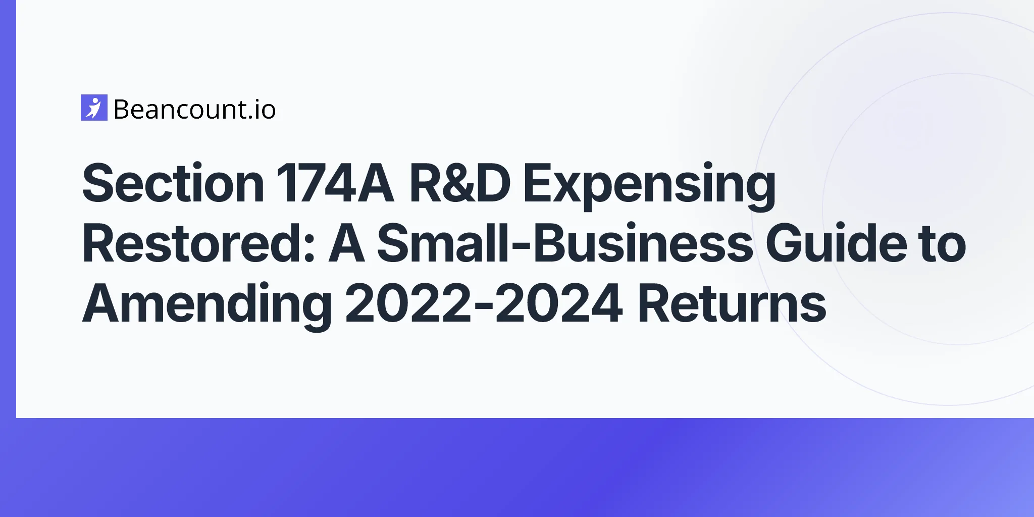 2026-05-09-section-174a-rd-expensing-restored-obbba-small-business-amend-2022-2024-returns-guide