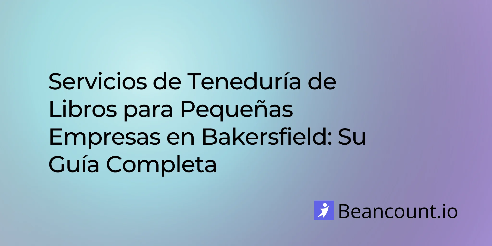 2026-02-13-bakersfield-small-business-bookkeeping-services-guide