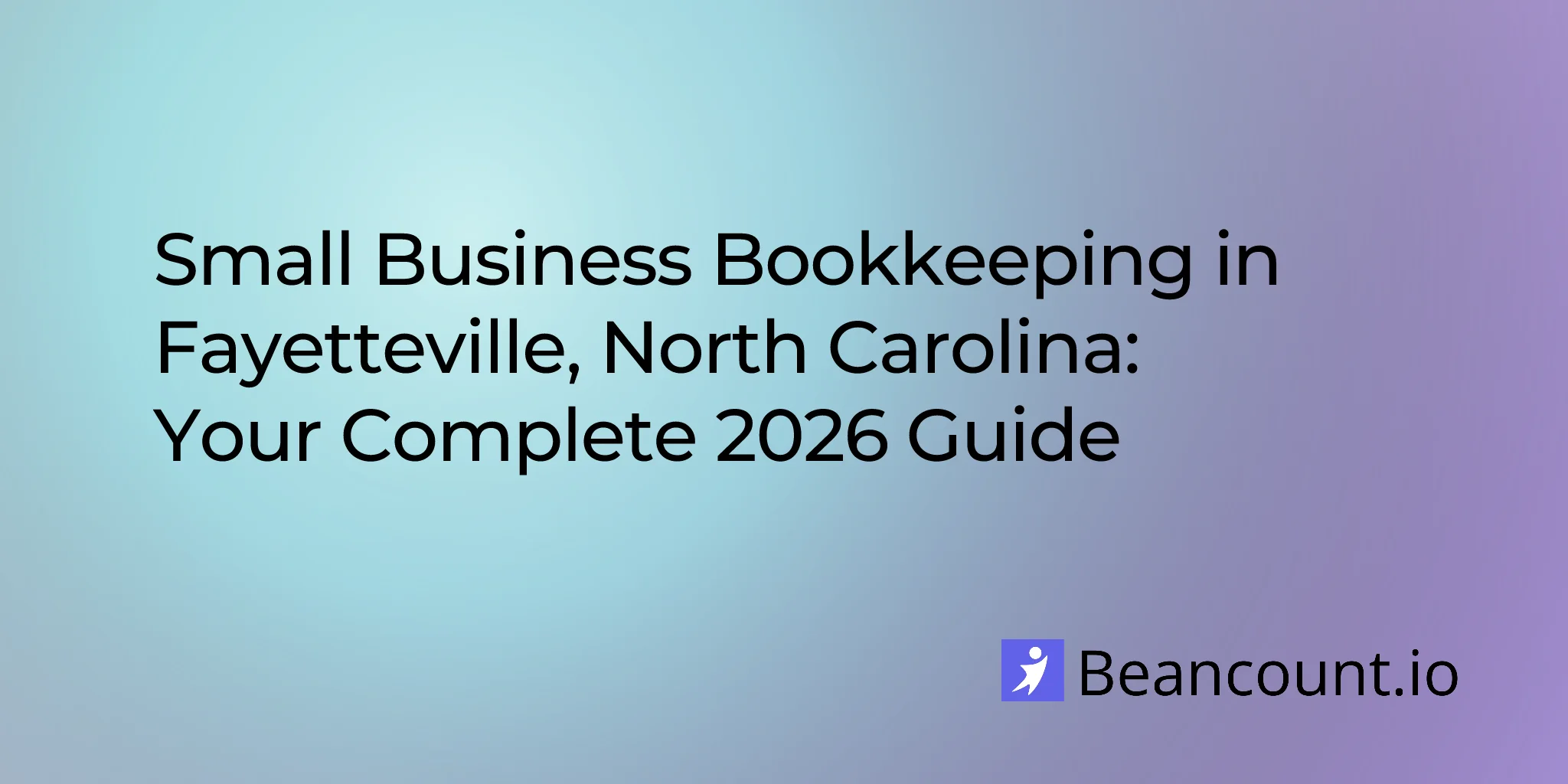 2026-03-06-fayetteville-north-carolina-small-business-bookkeeping-guide