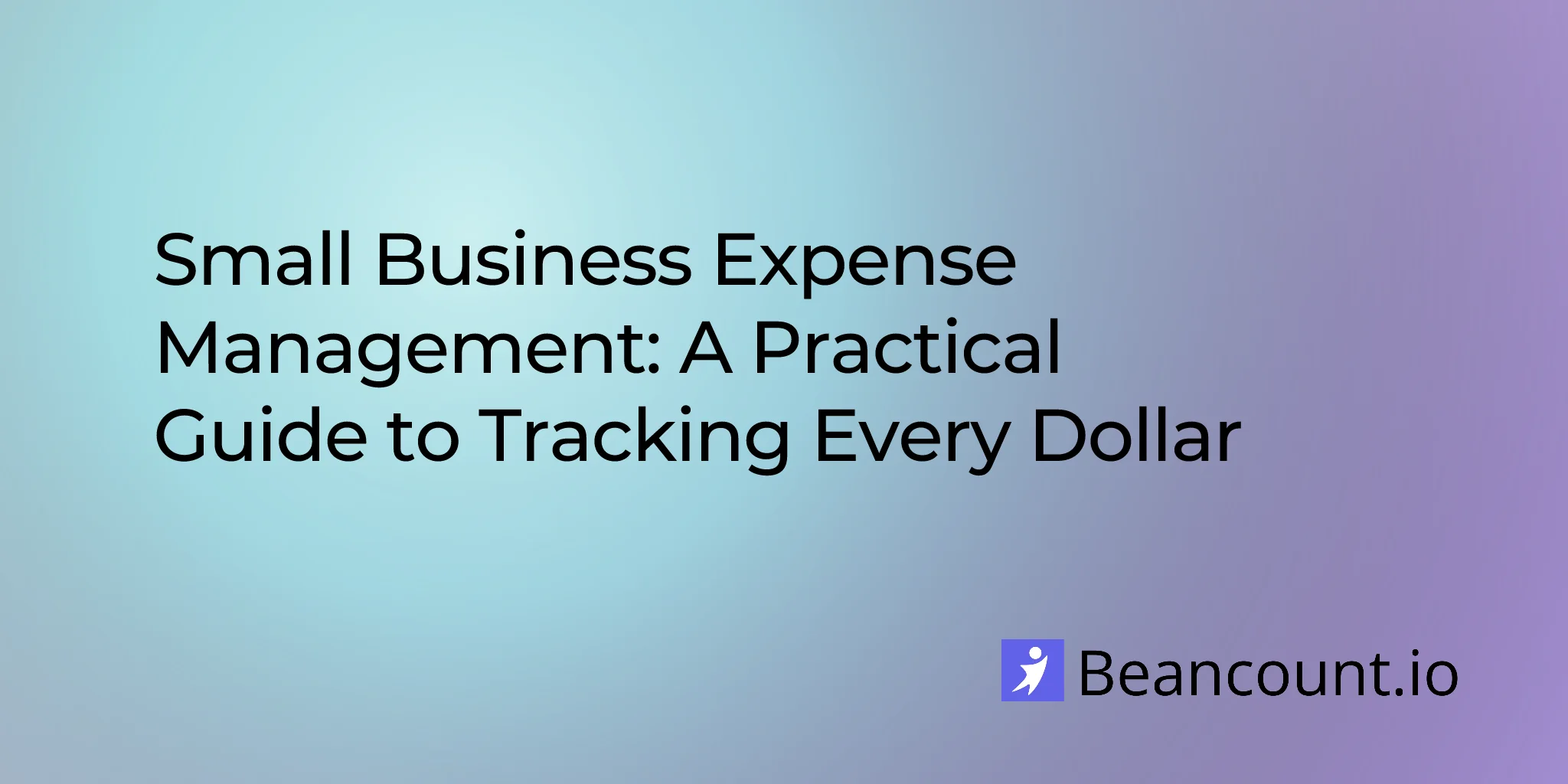 2026-03-11-small-business-expense-management-guide