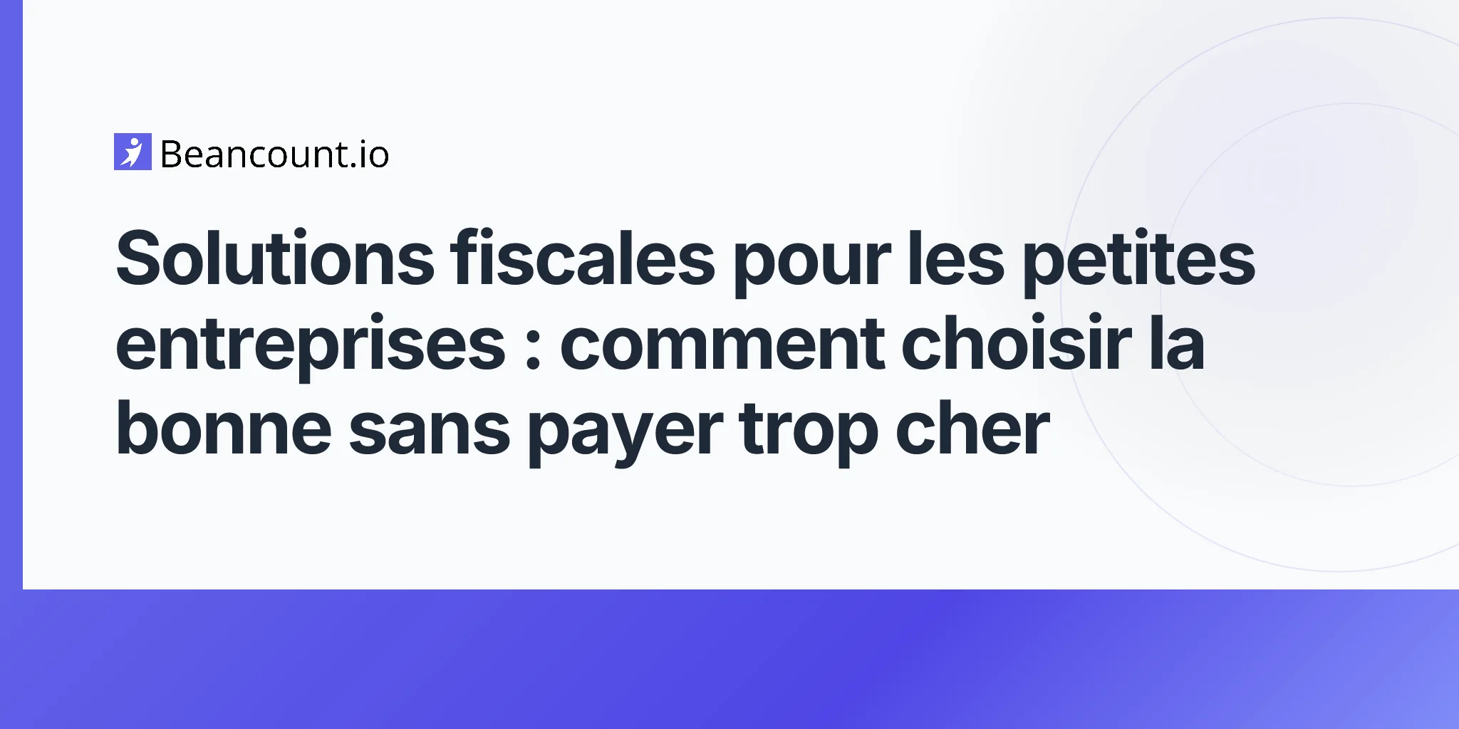 2026-04-30-guide-comparatif-complet-des-solutions-fiscales-pour-petites-entreprises