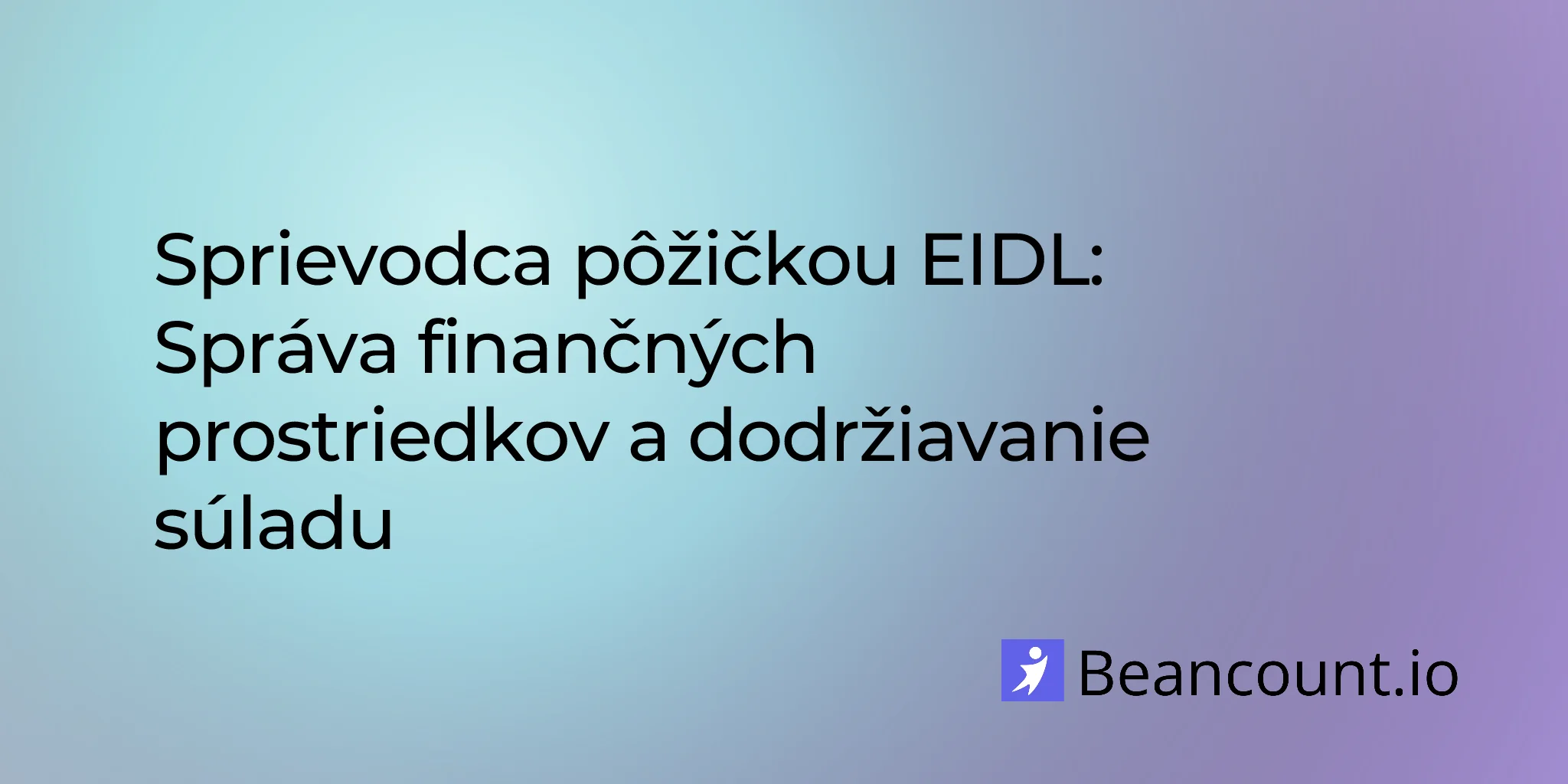 Príručka k pôžičke EIDL: Správa finančných prostriedkov a dodržiavanie predpisov v prevádzke