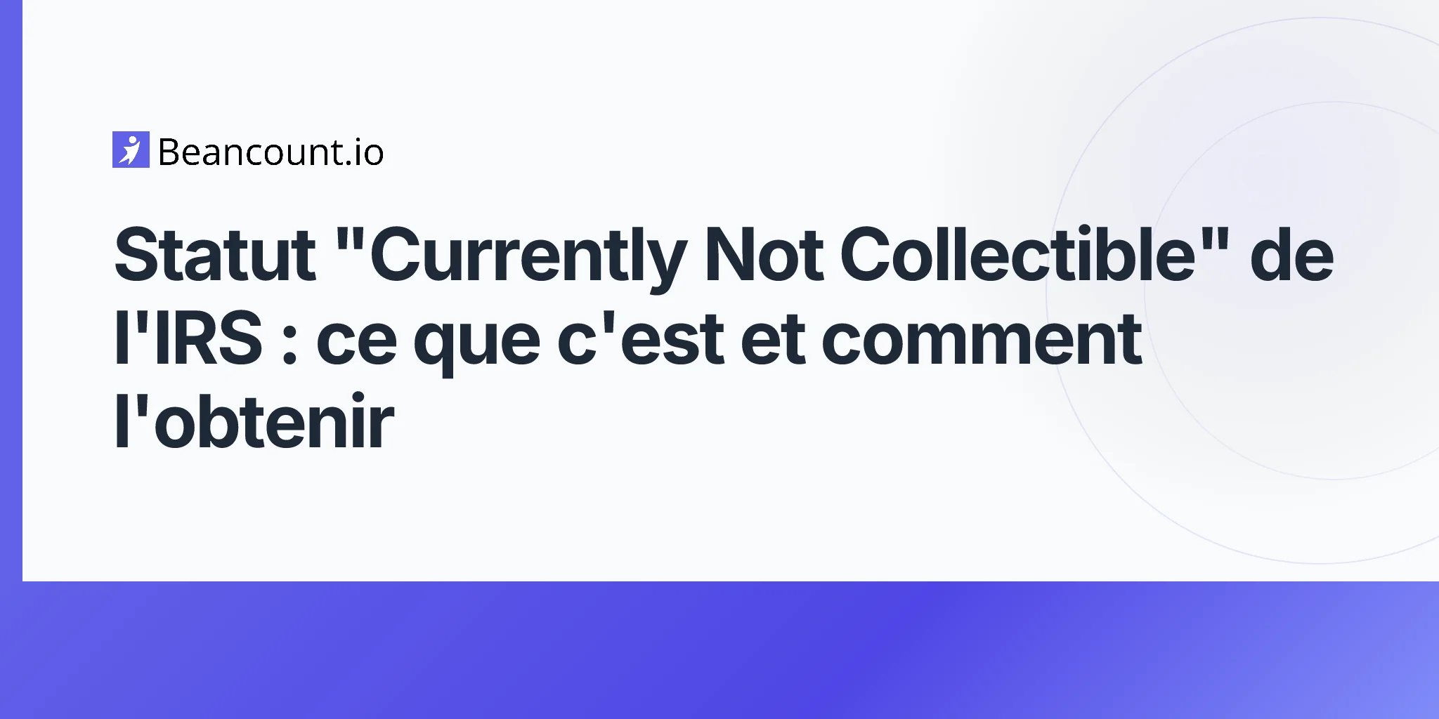 2026-04-17-irs-currently-not-collectible-status-complete-guide