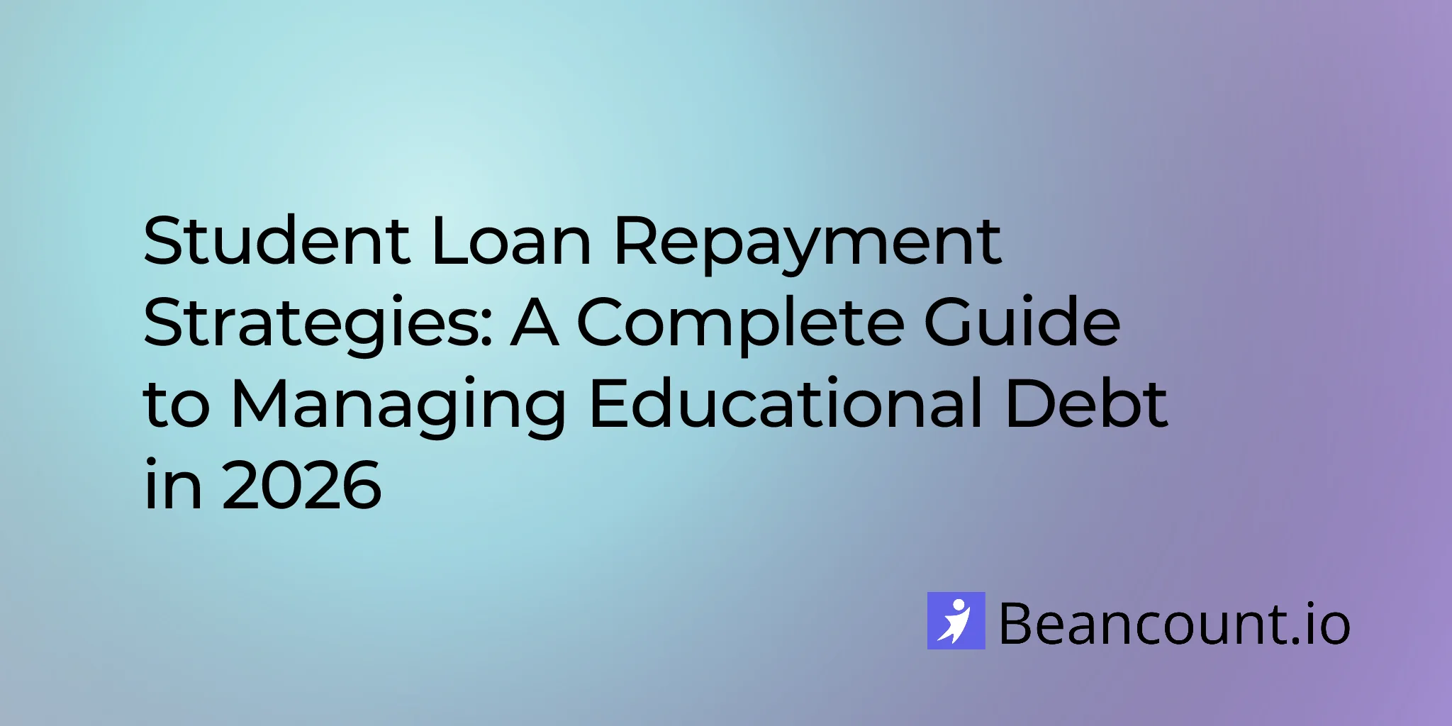 2026-01-21-student-loan-repayment-strategies-guide