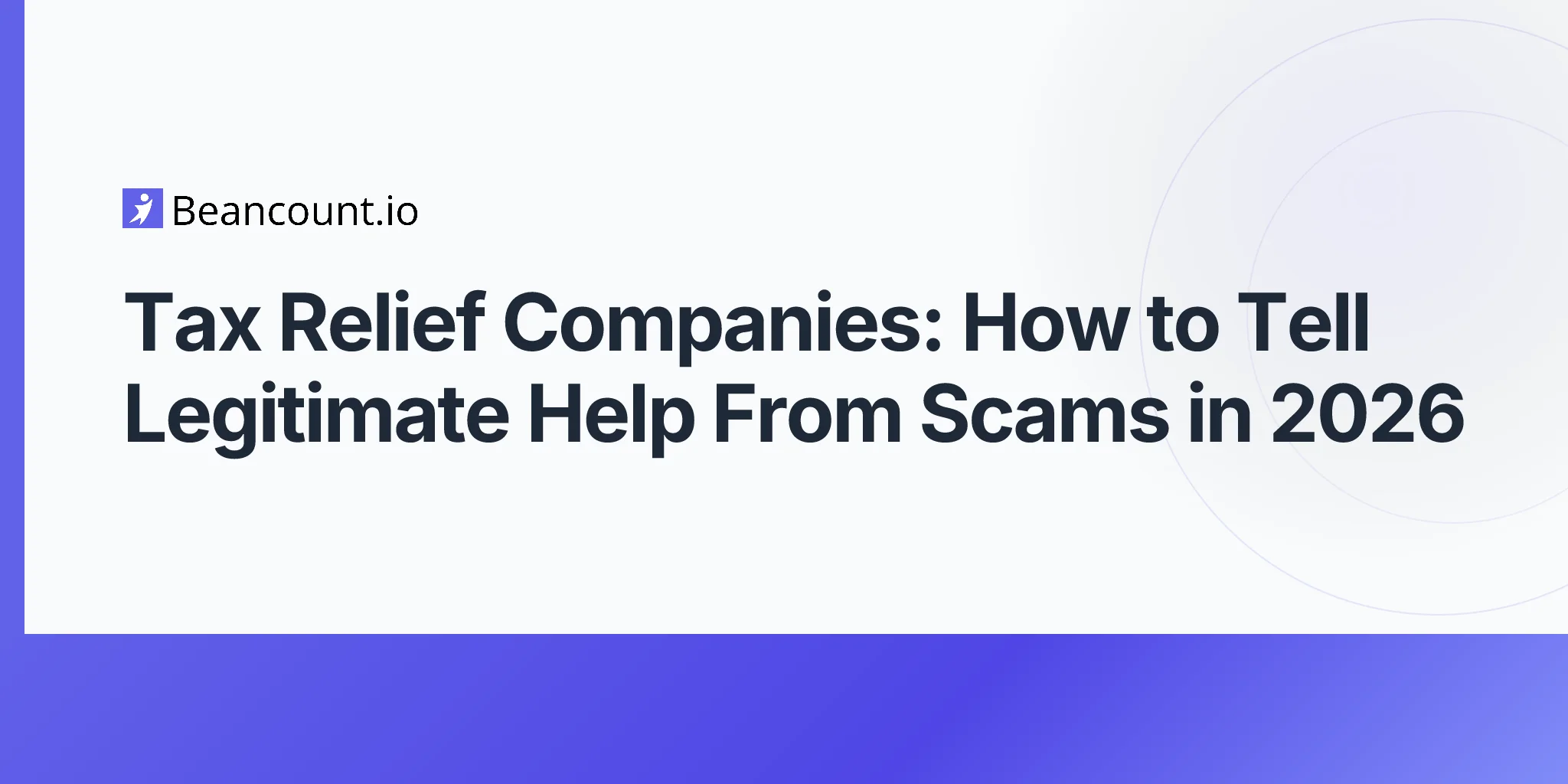 2026-04-25-tax-relief-companies-legitimate-vs-scams-evaluation-guide