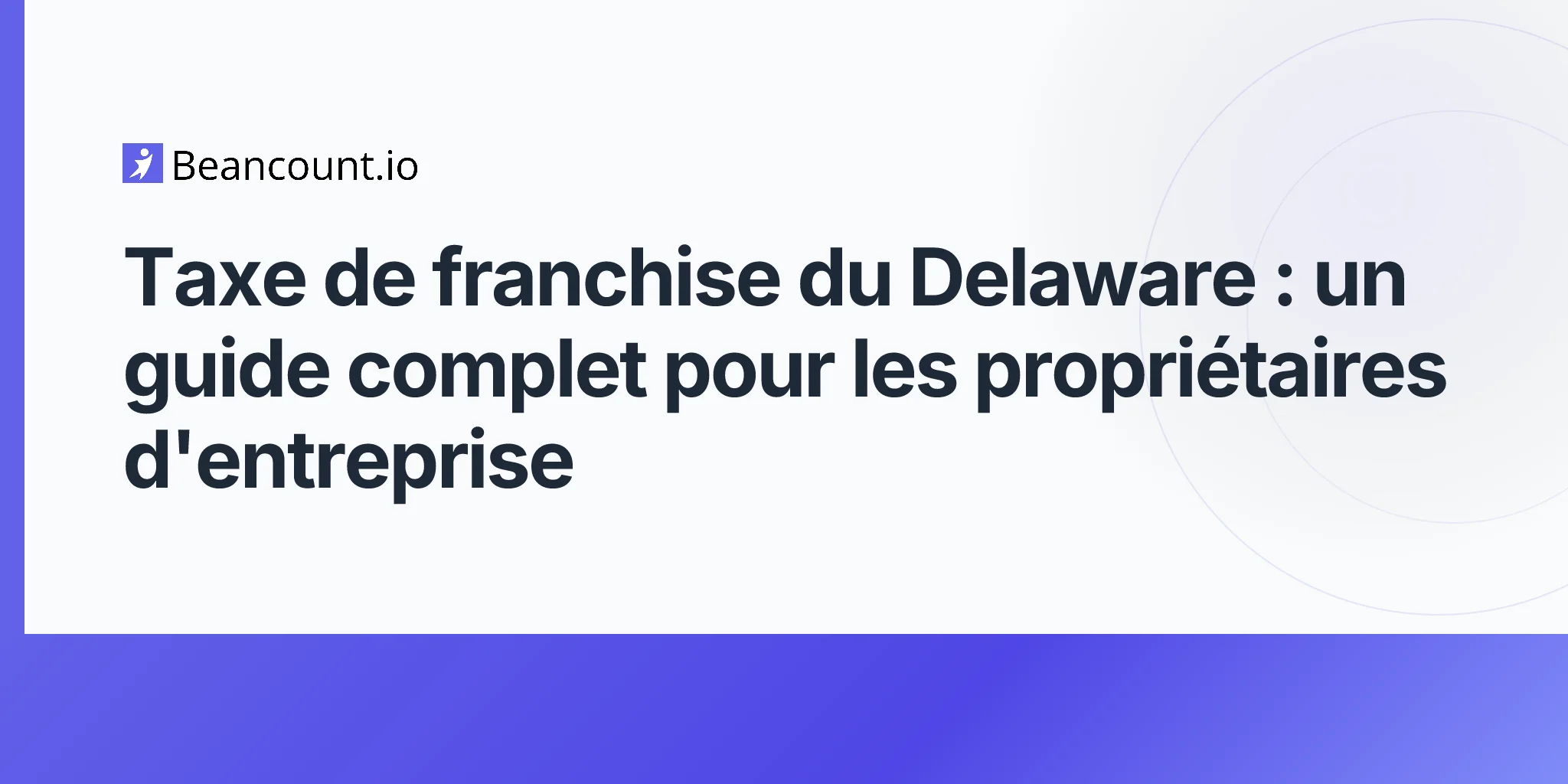 2026-04-17-delaware-franchise-tax-complete-guide