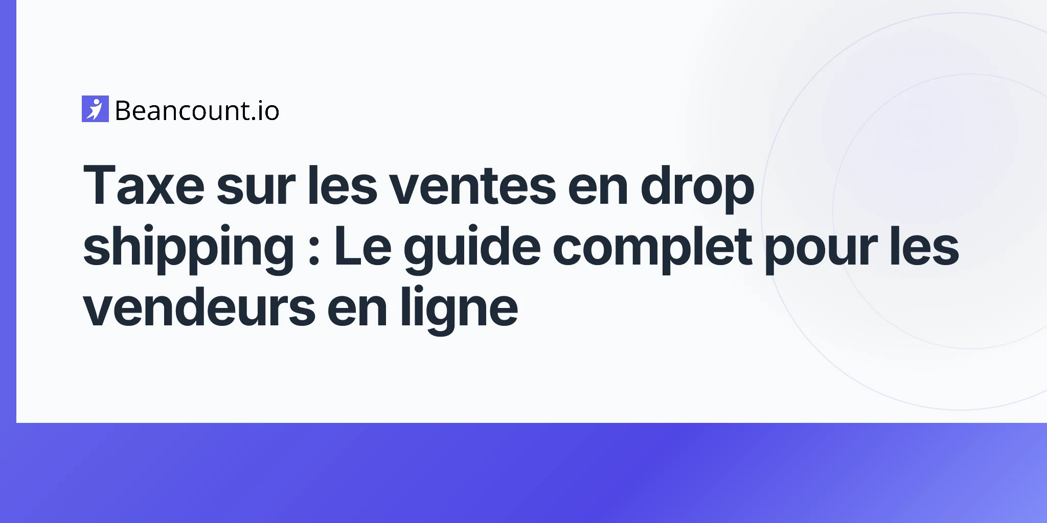 2026-04-17-taxe-sur-les-ventes-en-drop-shipping-guide-complet