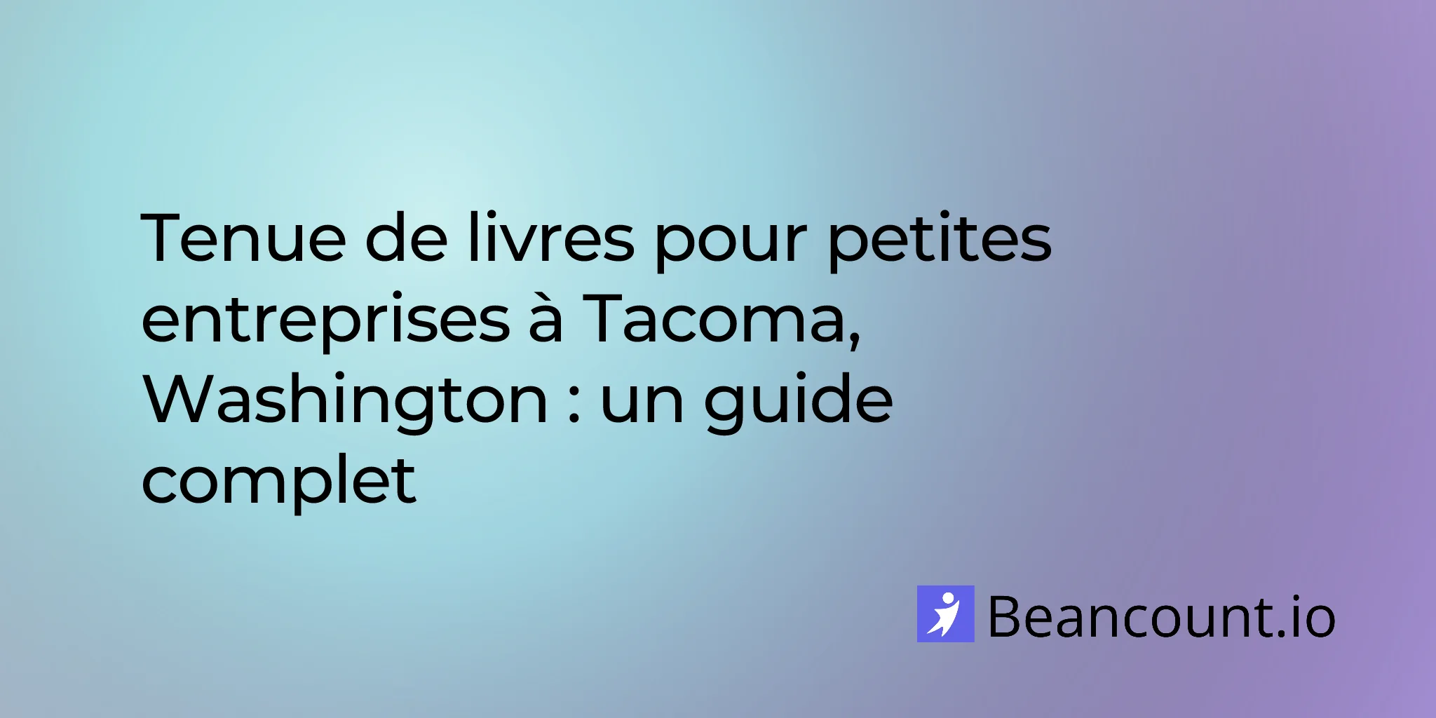 2026-03-11-guide-comptabilite-petites-entreprises-tacoma-washington