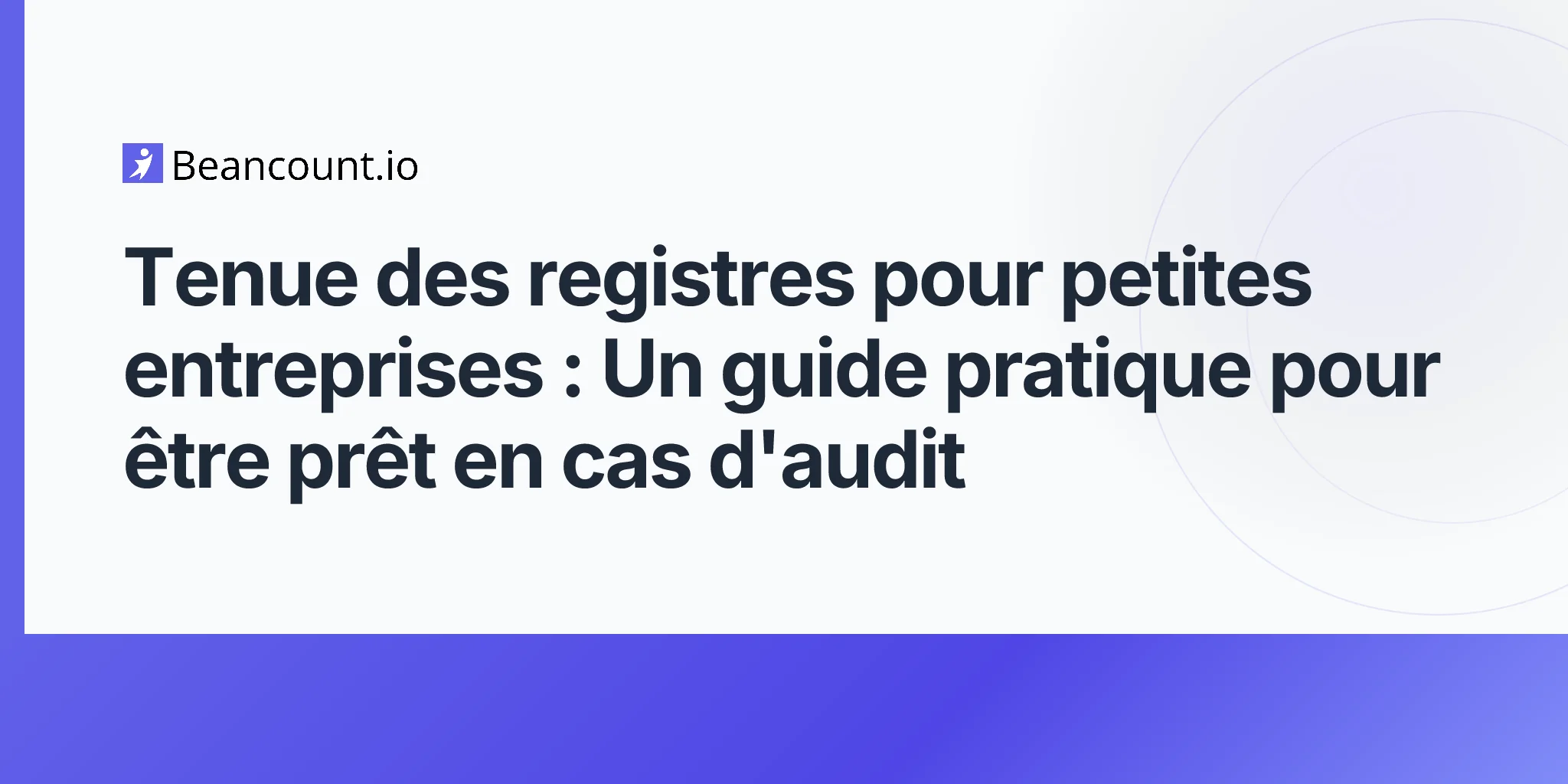 2026-04-23-tenue-des-registres-petites-entreprises-guide-complet