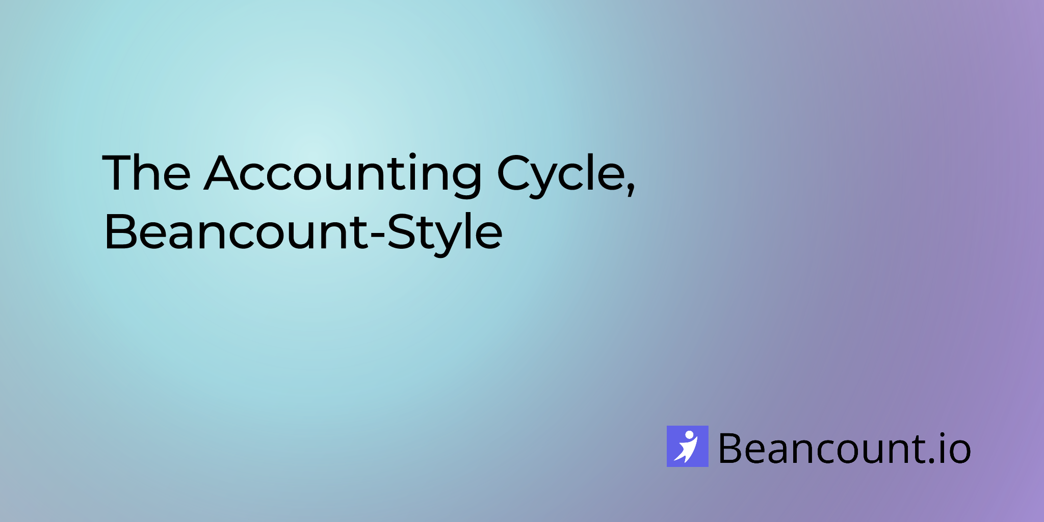 2025-08-13-the-accounting-cycle-beancount-style