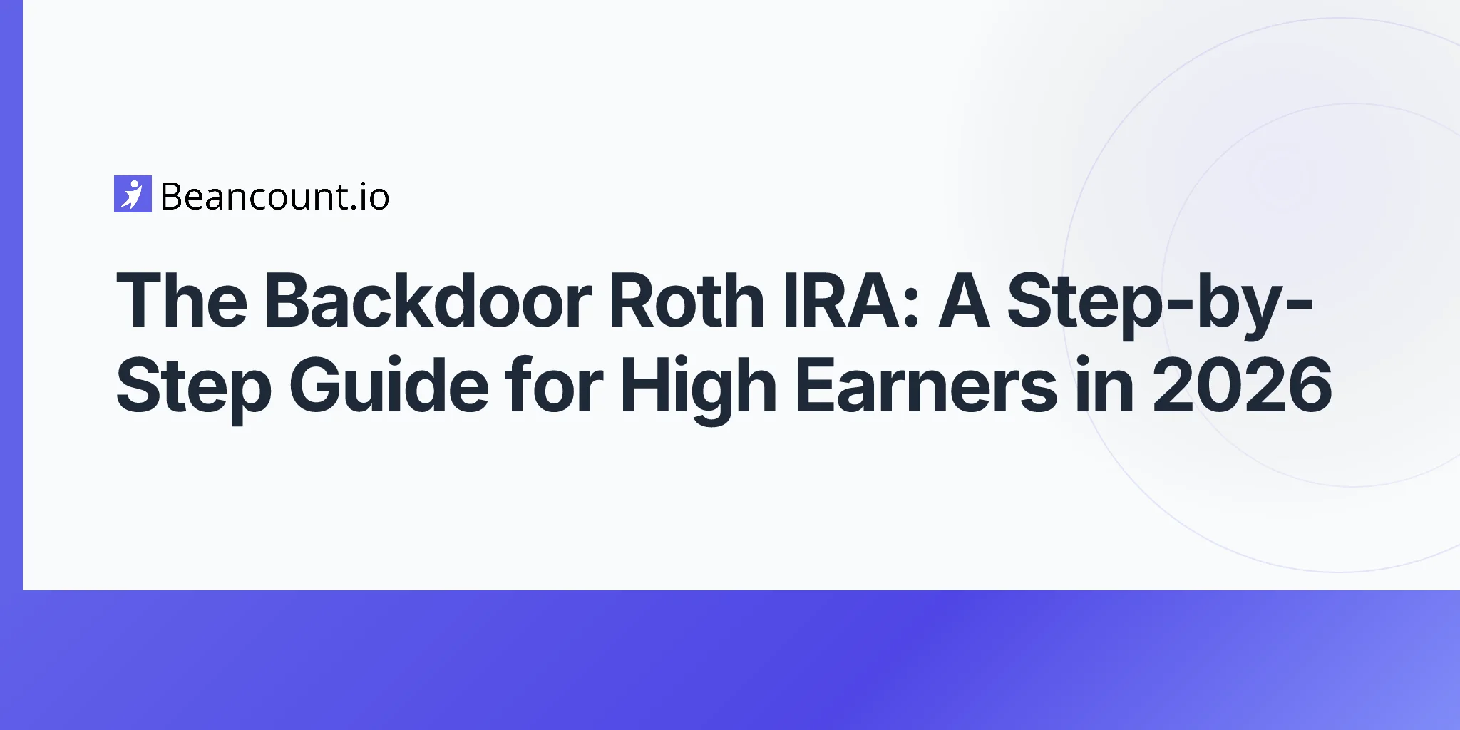2026-05-02-backdoor-roth-ira-high-earner-retirement-strategy-guide