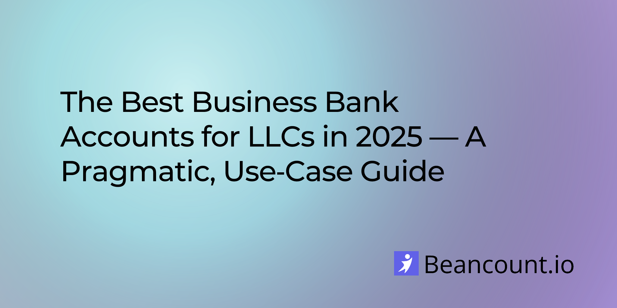The Best Business Bank Accounts for LLCs in 2025