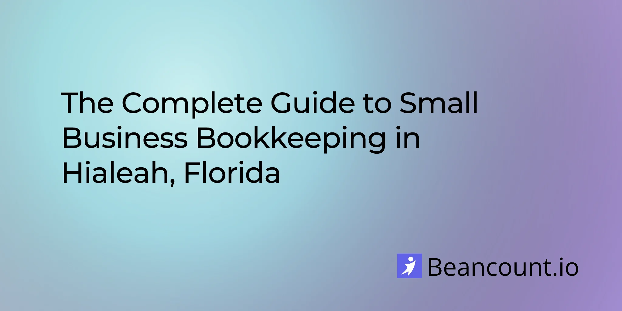 2026-03-07-hialeah-florida-small-business-bookkeeping-guide