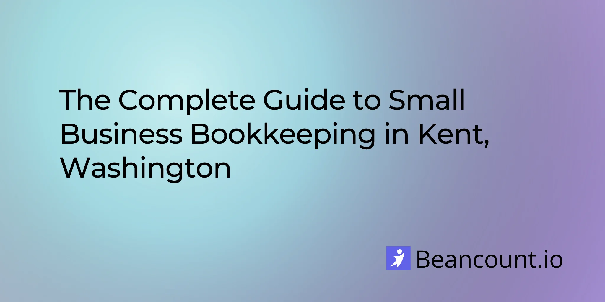 2026-03-06-kent-washington-small-business-bookkeeping-guide