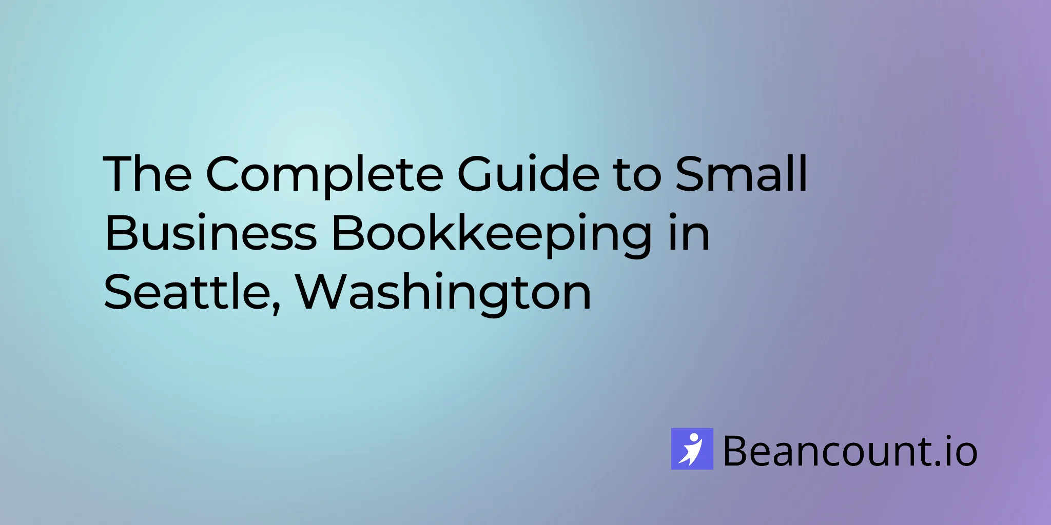 2026-03-01-seattle-washington-small-business-bookkeeping-guide