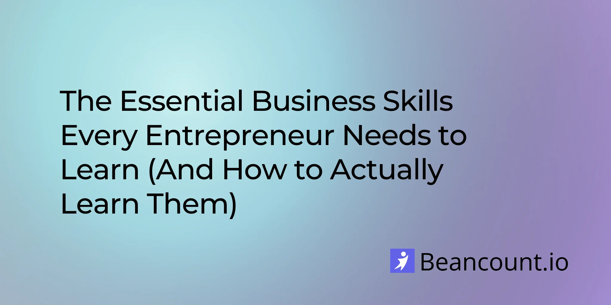 2026-01-26-essential-business-skills-entrepreneurs-complete-learning-guide