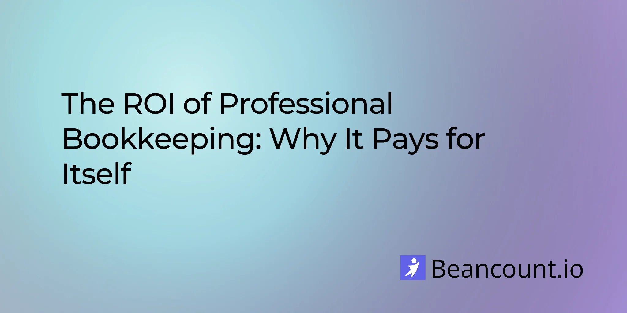 2026-03-16-roi-of-professional-bookkeeping-why-it-pays-for-itself