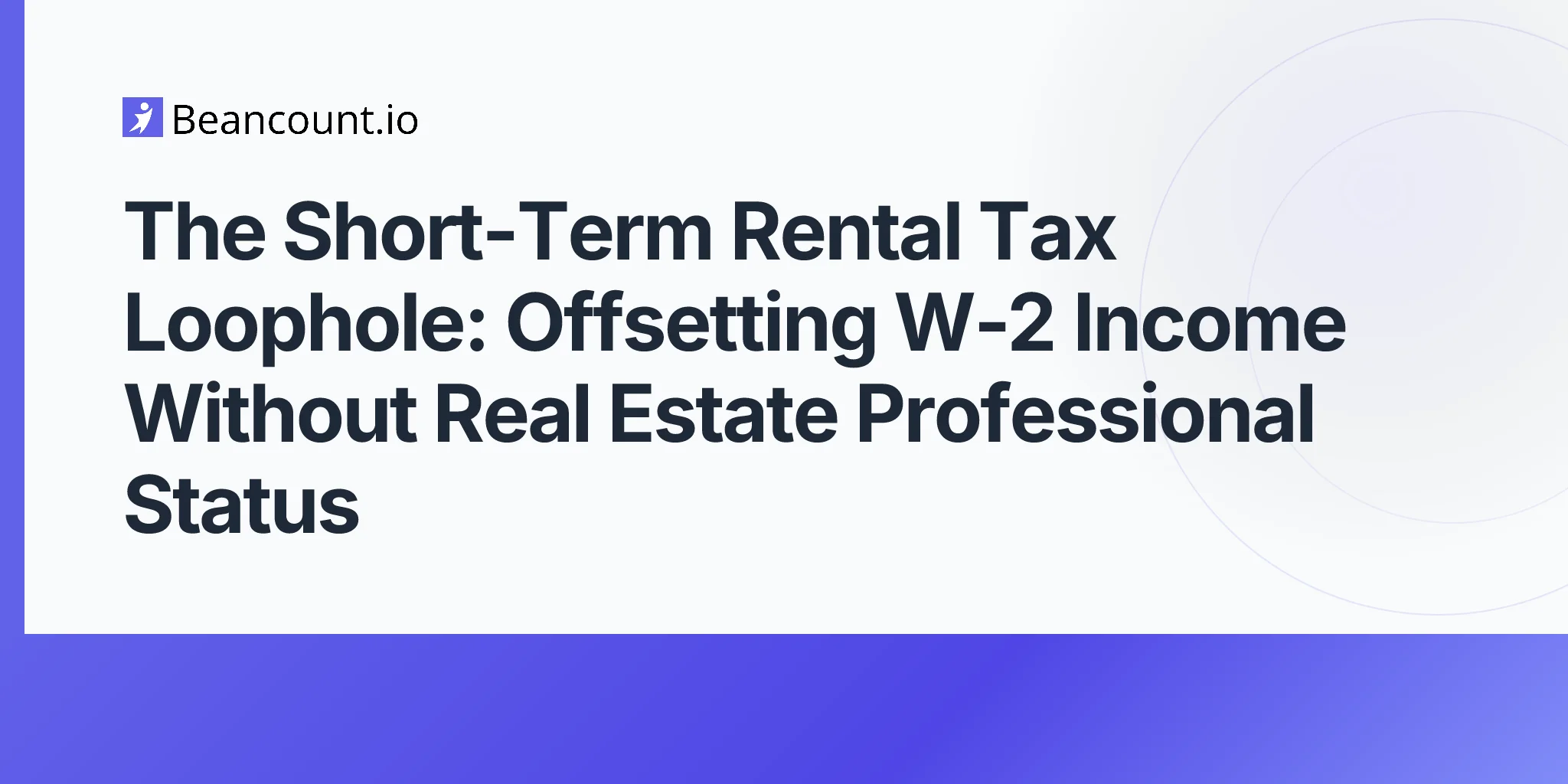 2026-05-07-short-term-rental-tax-loophole-material-participation-bypass-passive-loss-limits-real-estate-guide