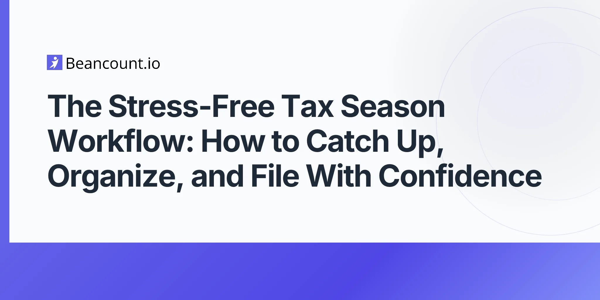 2026-05-07-tax-season-preparation-workflow-small-business-catch-up-year-end-package-guide