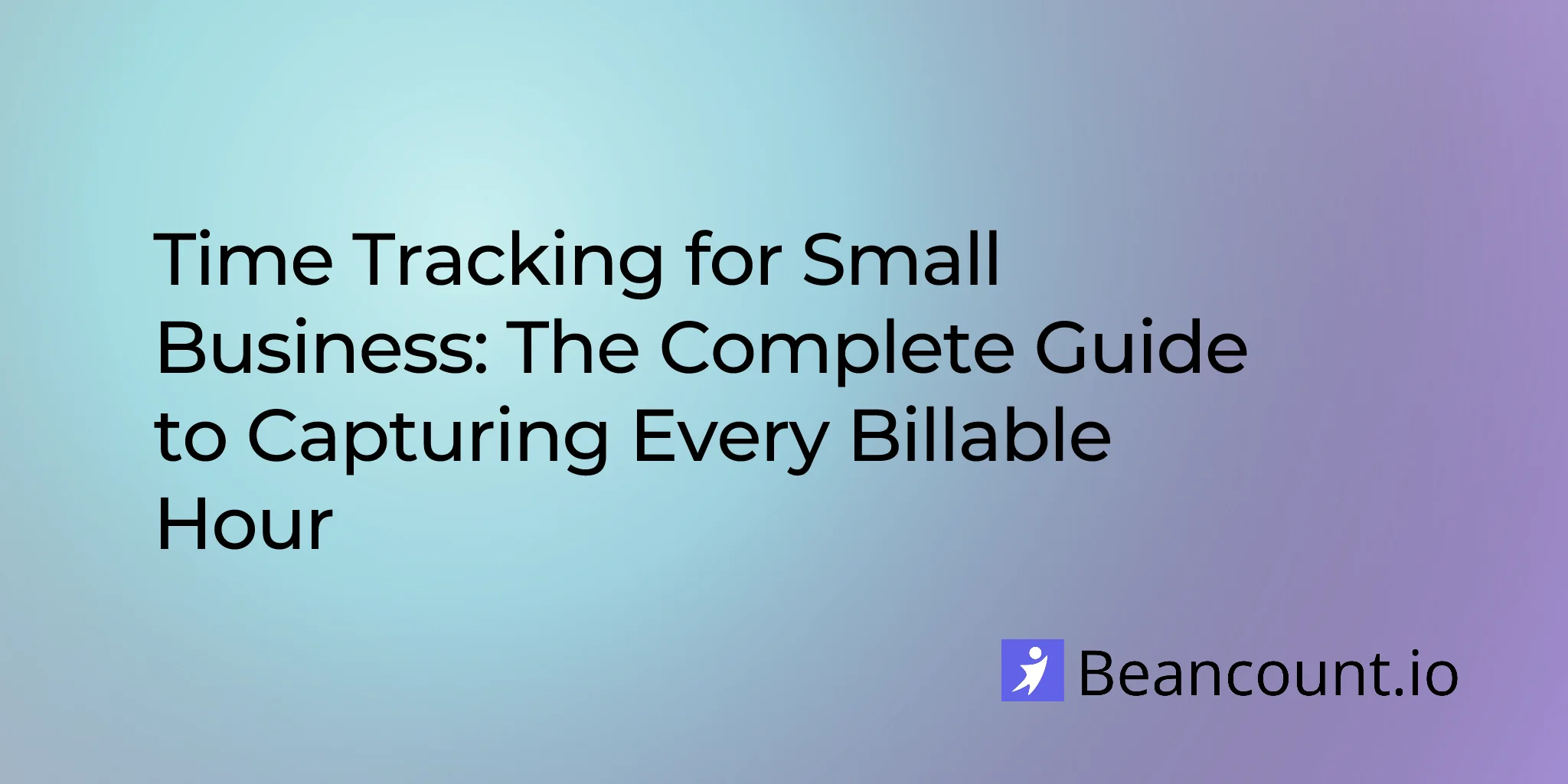 2026-01-17-time-tracking-complete-guide-small-business