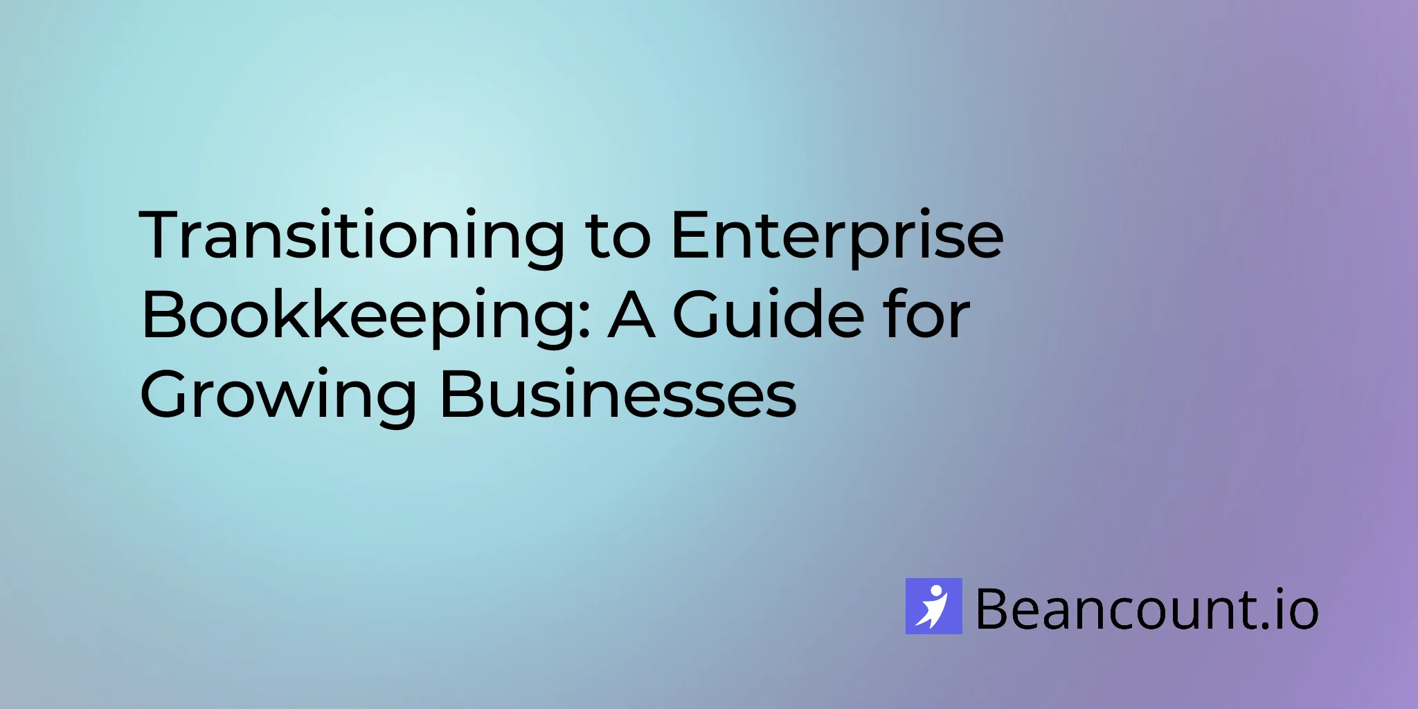 2026-03-04-enterprise-bookkeeping-complete-guide
