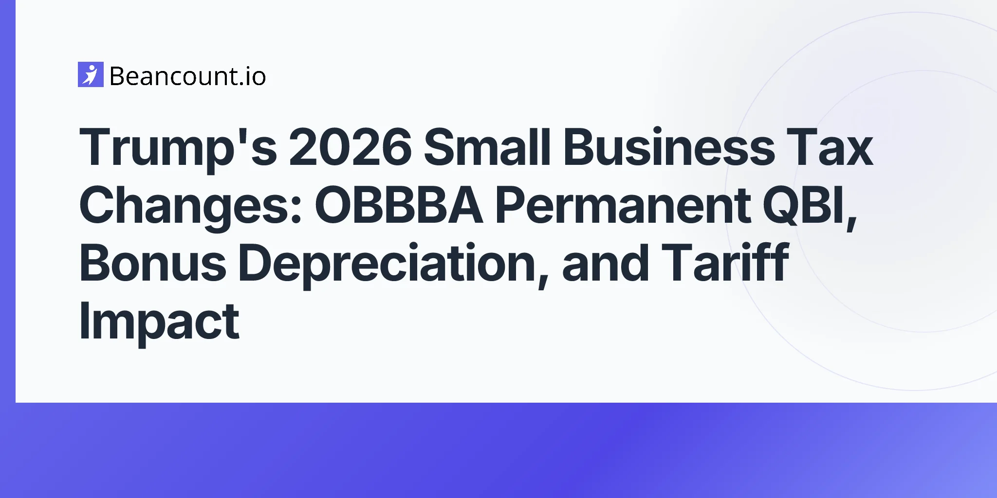 2026-05-07-trump-small-business-taxes-obbba-2026-tcja-extension-tariffs-impact-guide