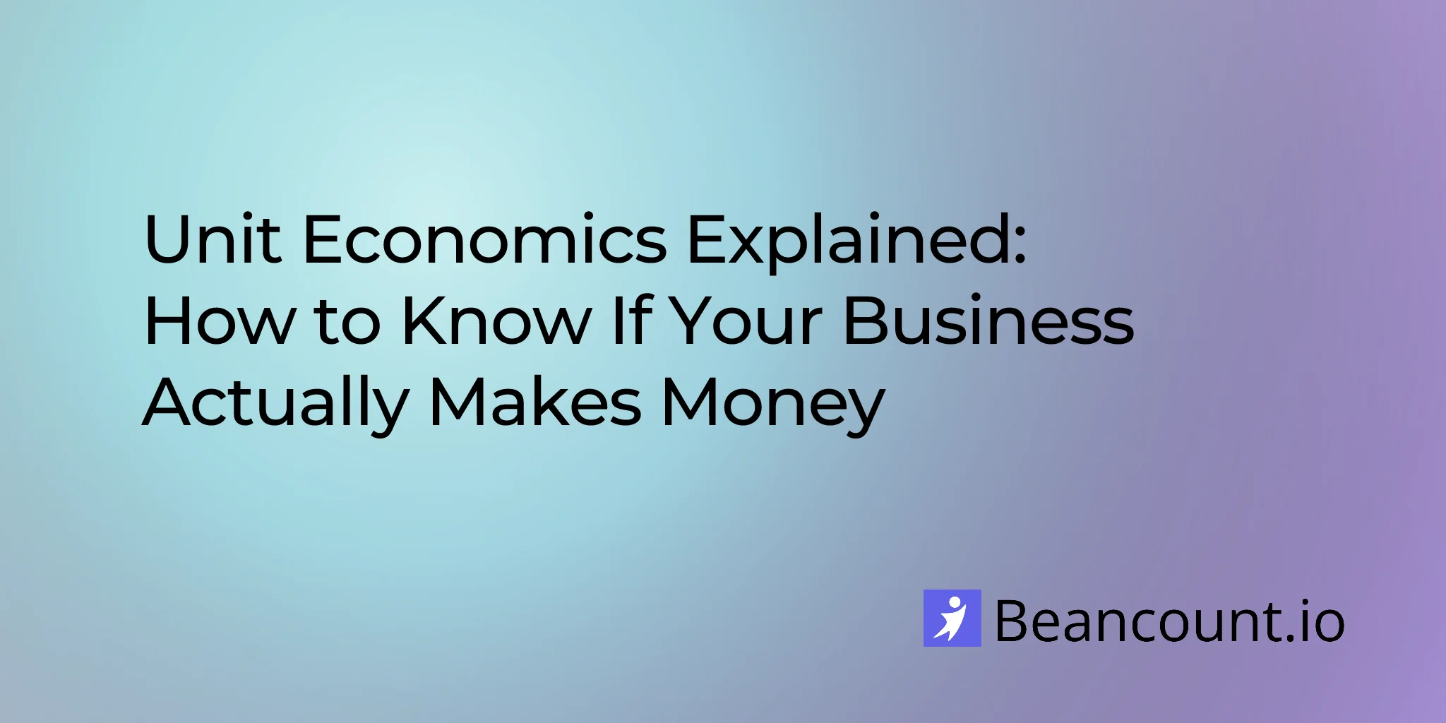 2026-03-19-unit-economics-guide-cac-ltv-contribution-margin