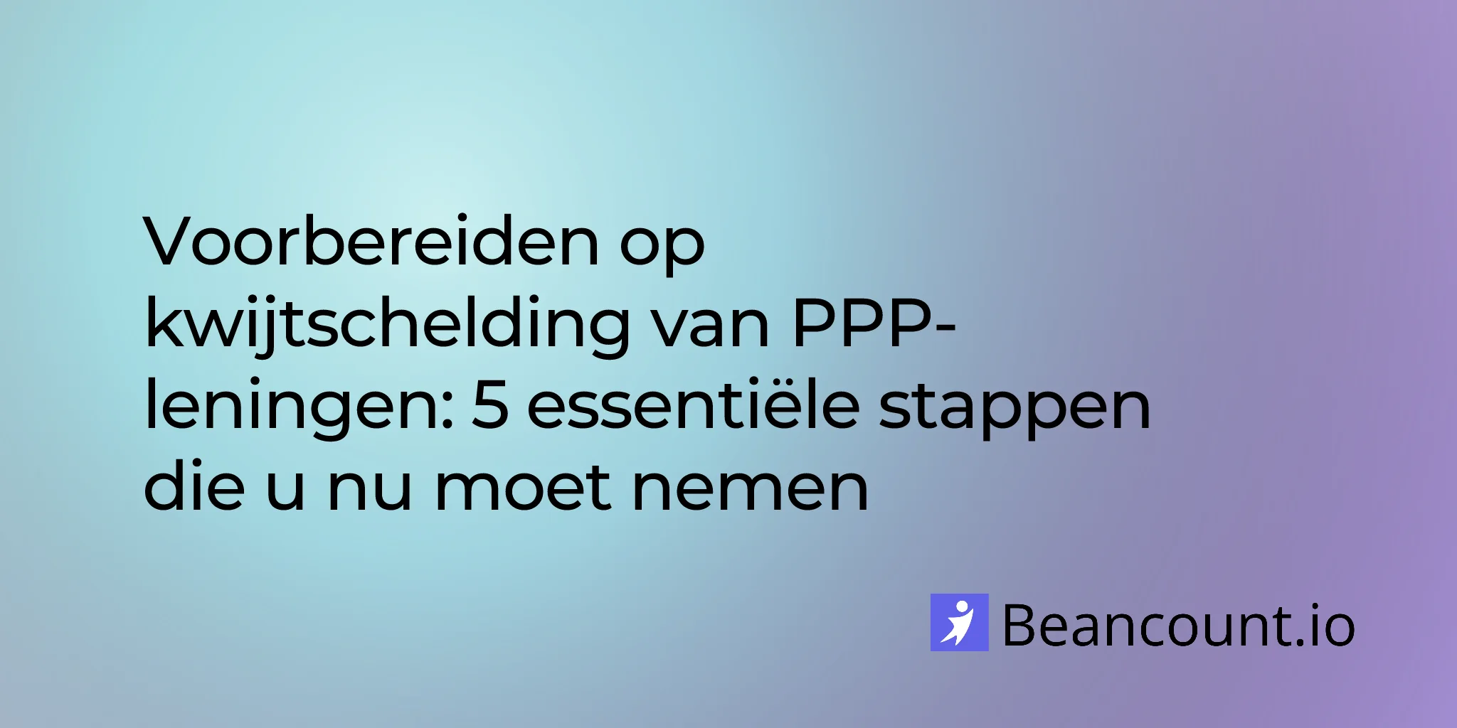2026-02-18-preparing-for-ppp-loan-forgiveness-5-essential-steps