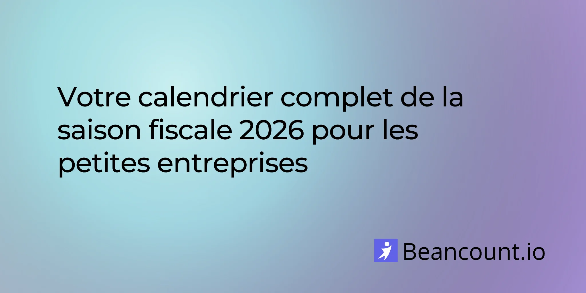 2026-02-19-small-business-tax-season-calendar-guide