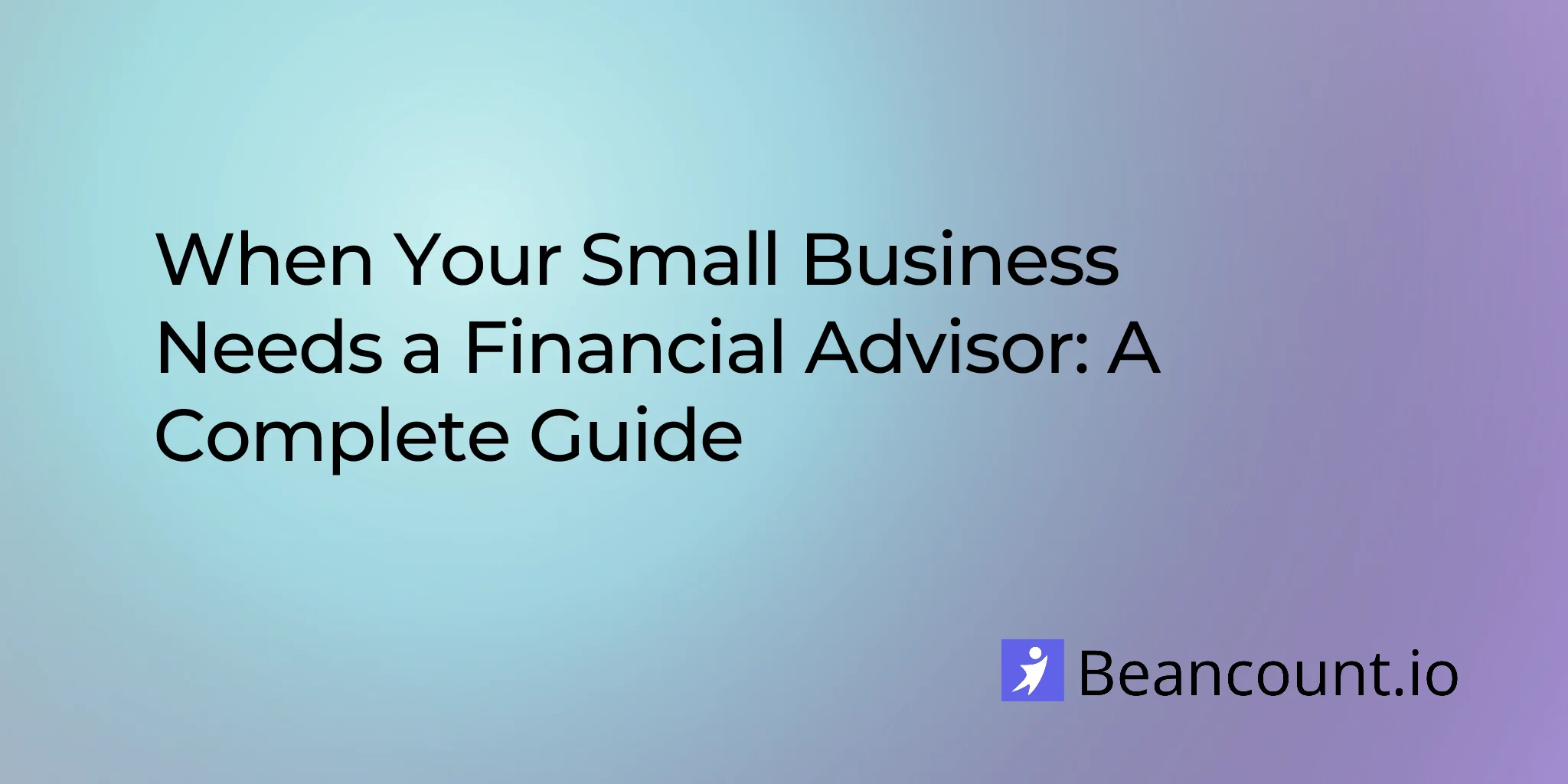 2026-03-16-when-your-small-business-needs-a-financial-advisor