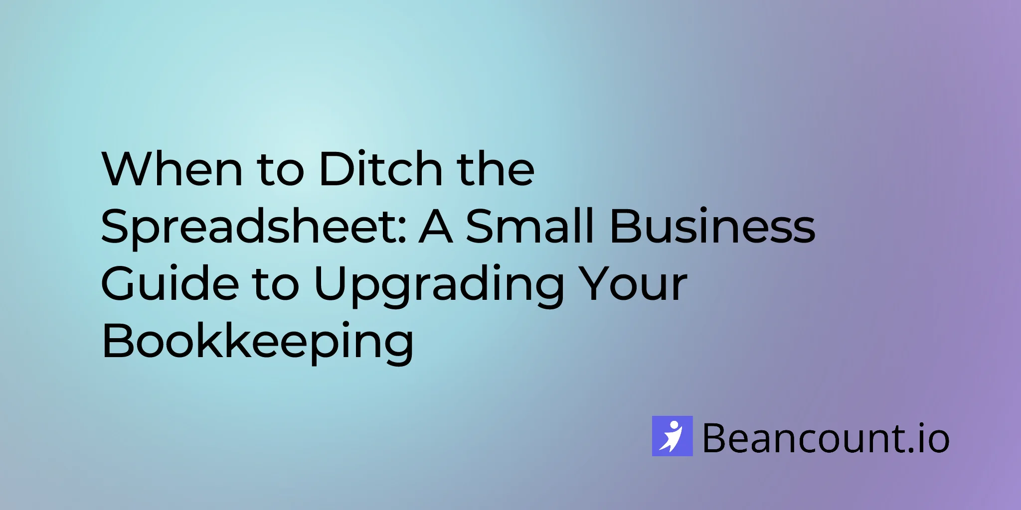 2026-03-16-when-to-ditch-spreadsheet-upgrade-bookkeeping-software-guide