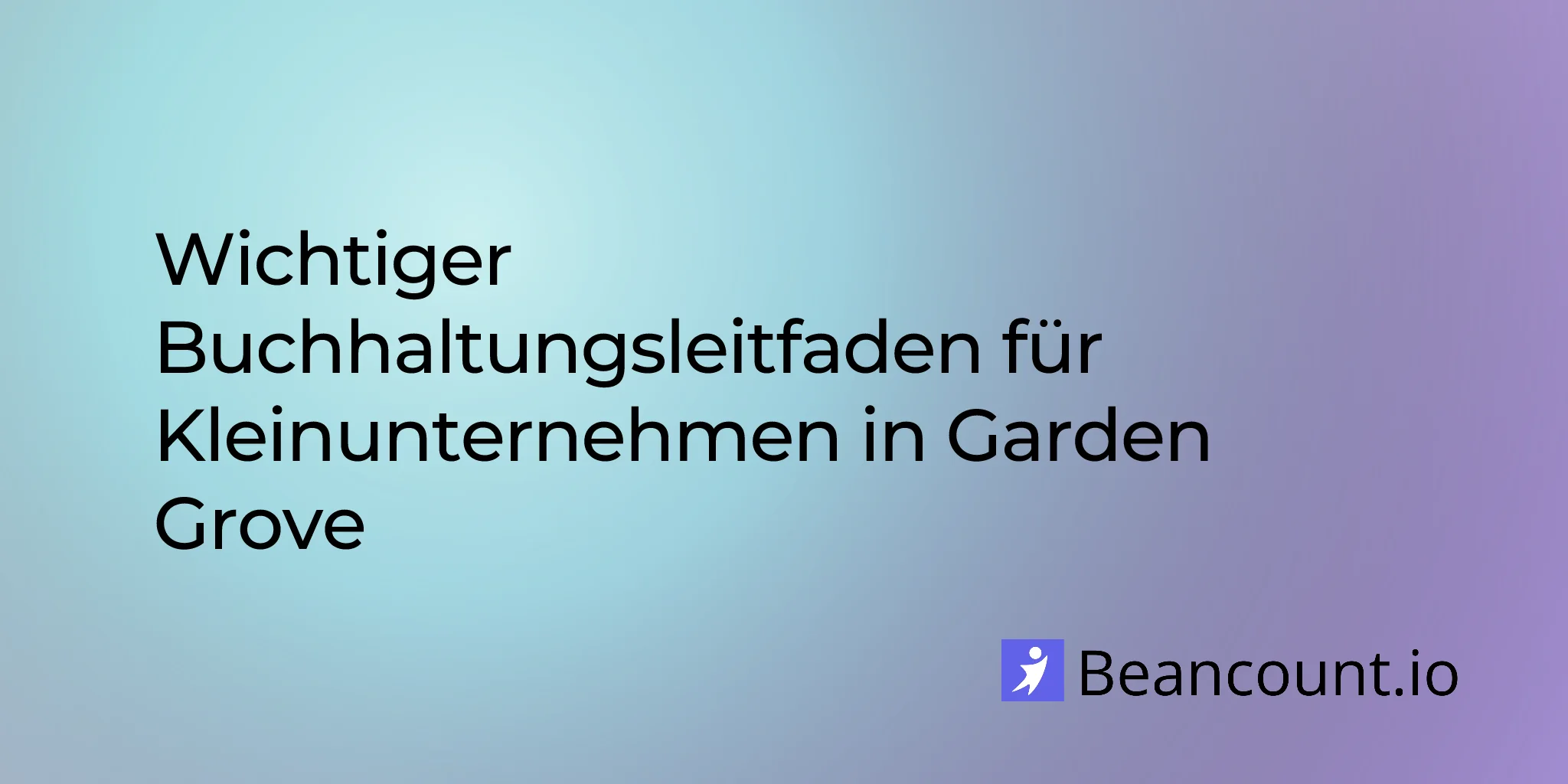 2026-03-06-garden-grove-california-small-business-bookkeeping-guide