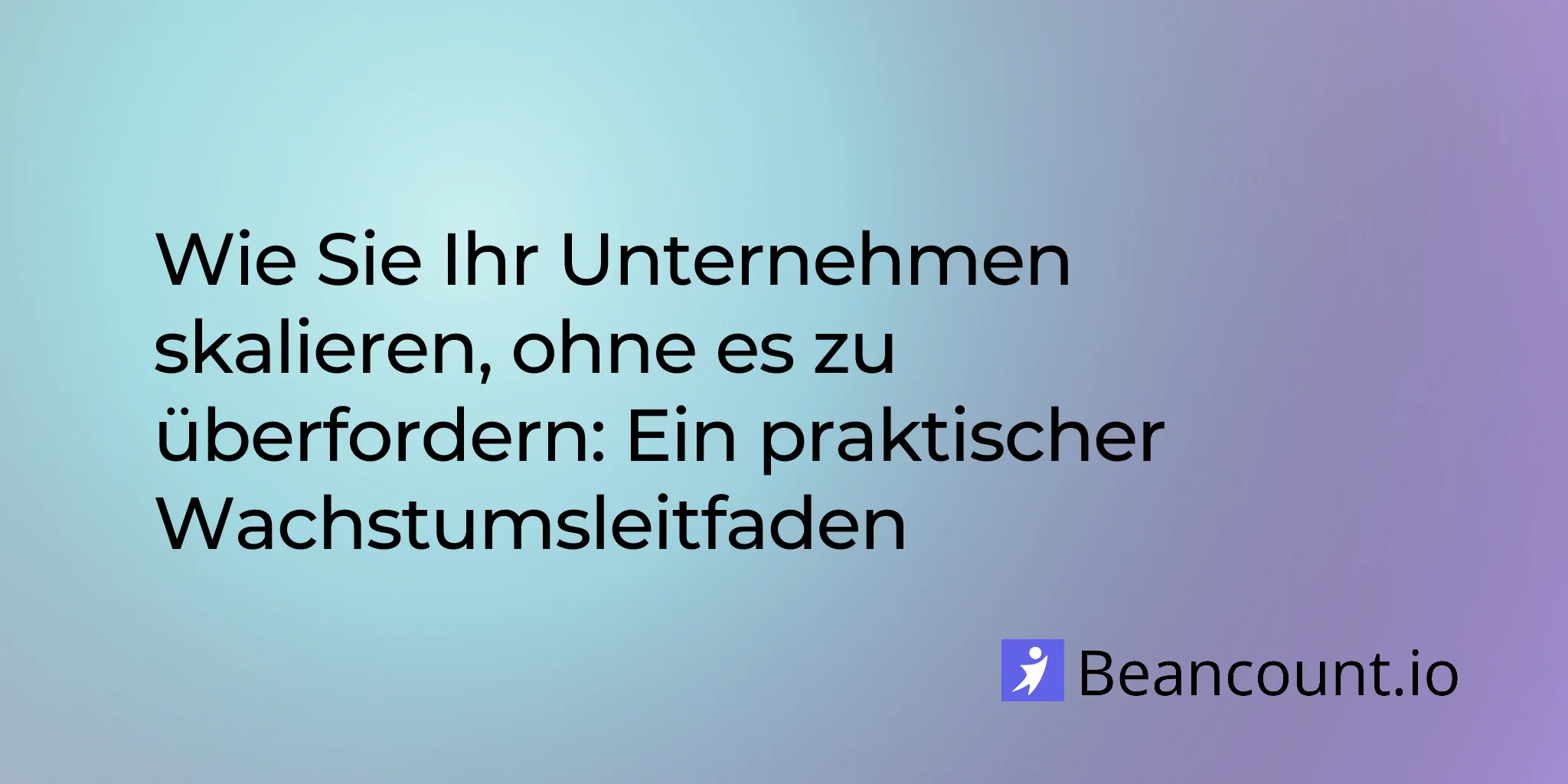2026-03-14-wie-sie-ihr-unternehmen-skalieren-ohne-es-zu-zerstoeren