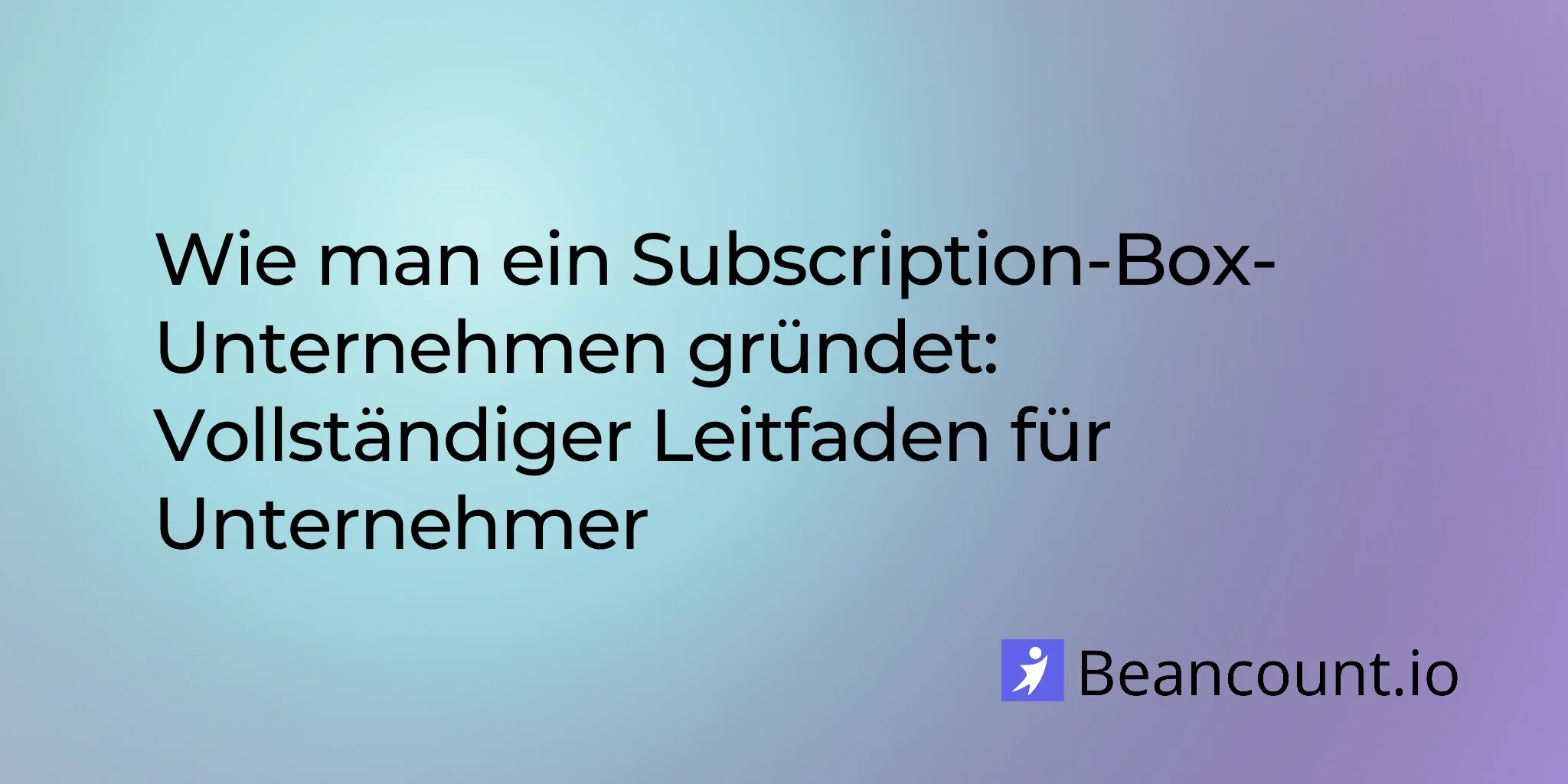 2026-01-22-how-to-start-subscription-box-business-complete-guide