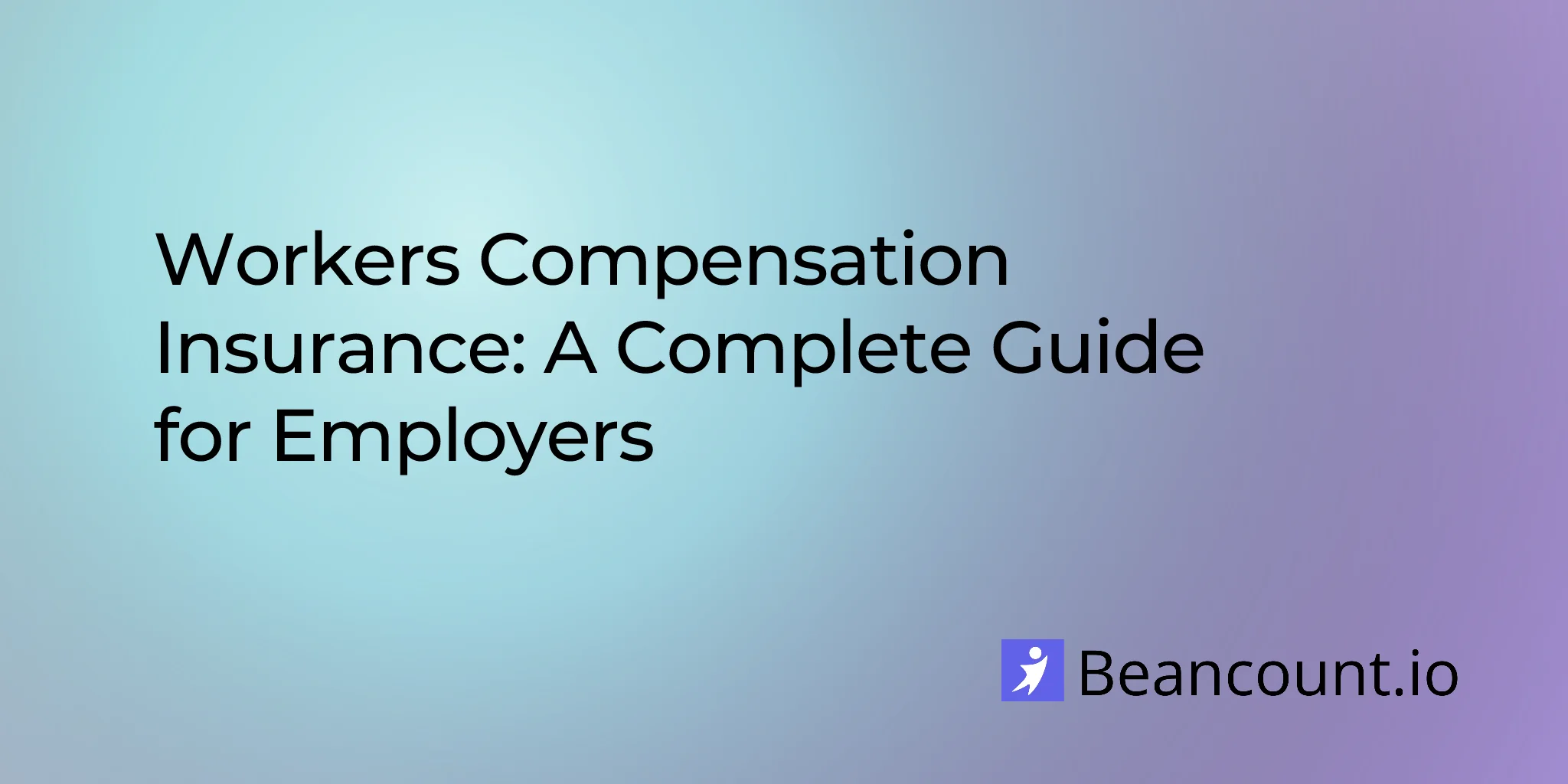 2026-01-18-workers-compensation-insurance-complete-guide