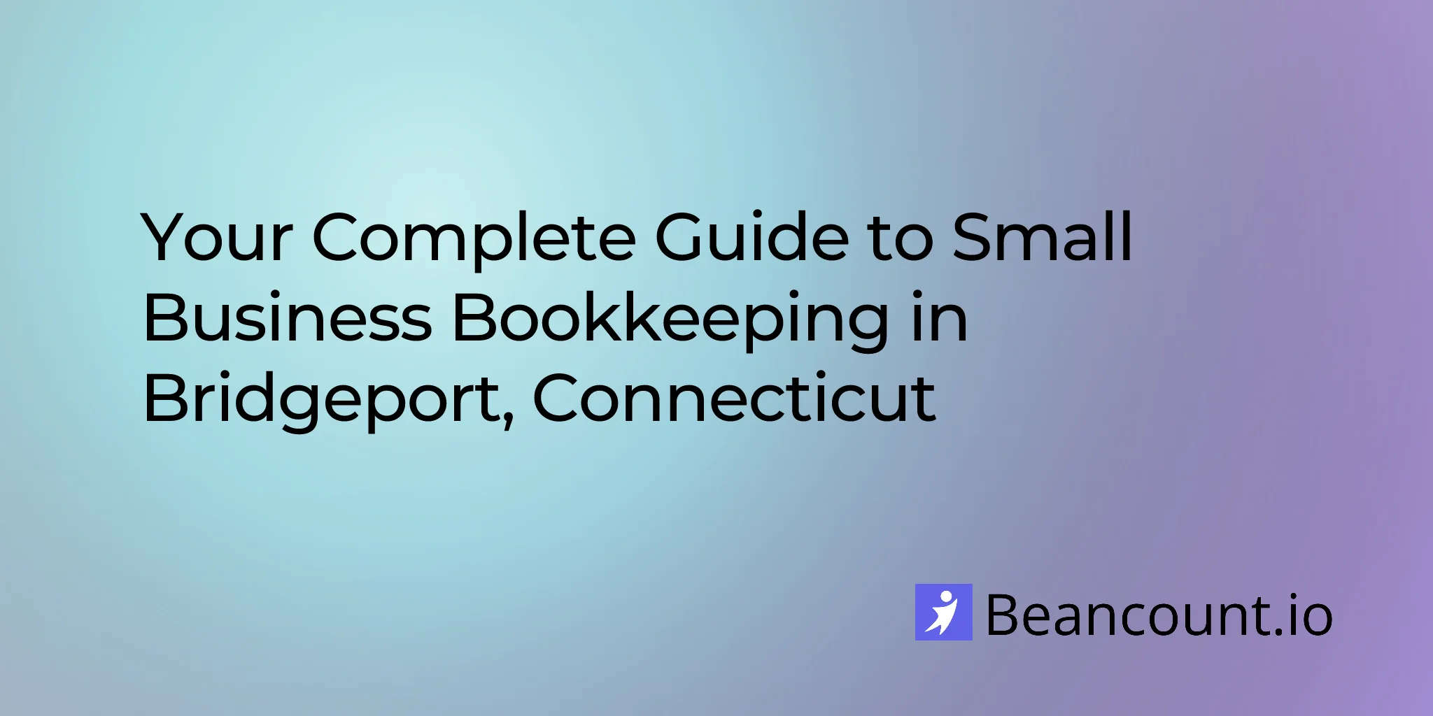 2026-02-23-bridgeport-connecticut-small-business-bookkeeping-guide