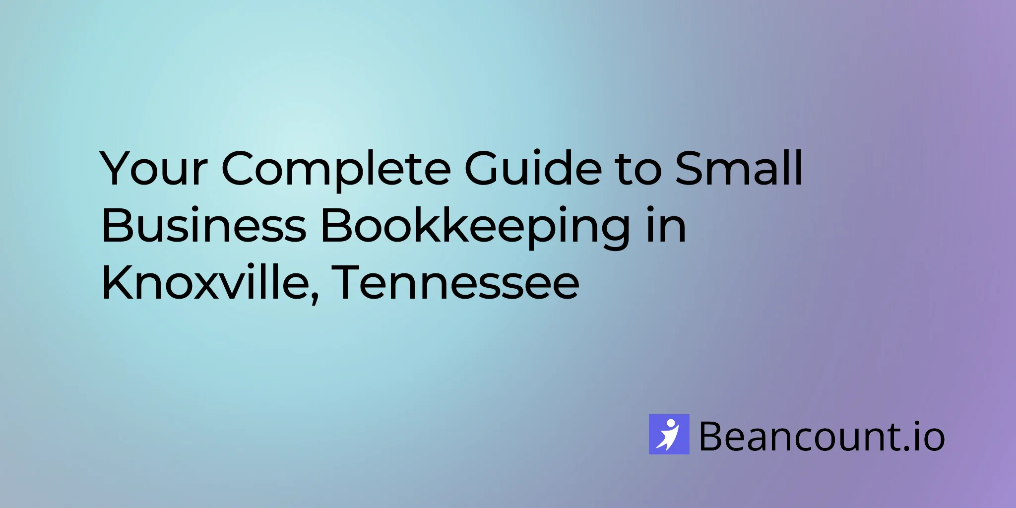 2026-03-06-knoxville-tennessee-small-business-bookkeeping-guide