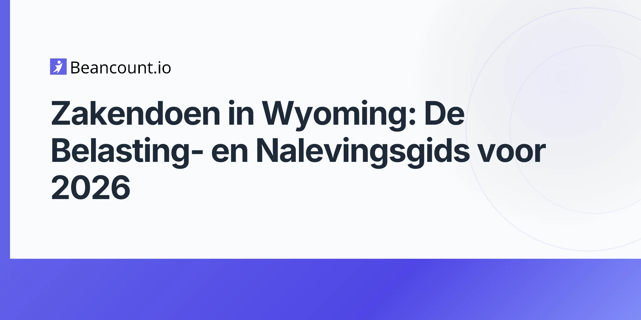 Zakendoen in Wyoming: De Belasting- en Nalevingsgids voor 2026