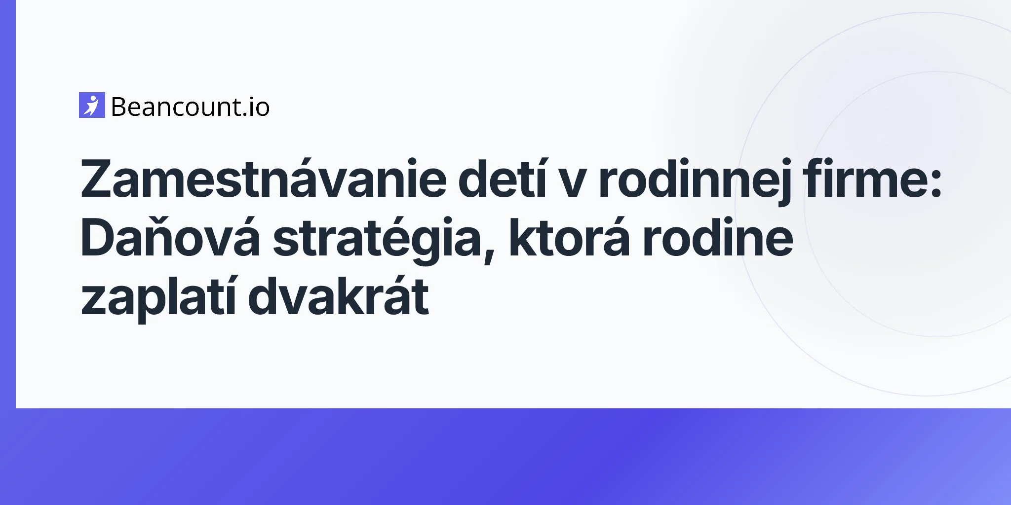 2026-05-02-zamestnanie-deti-v-rodinnom-podniku-danova-strategia-sprievodca-dodrziavanim-predpisov