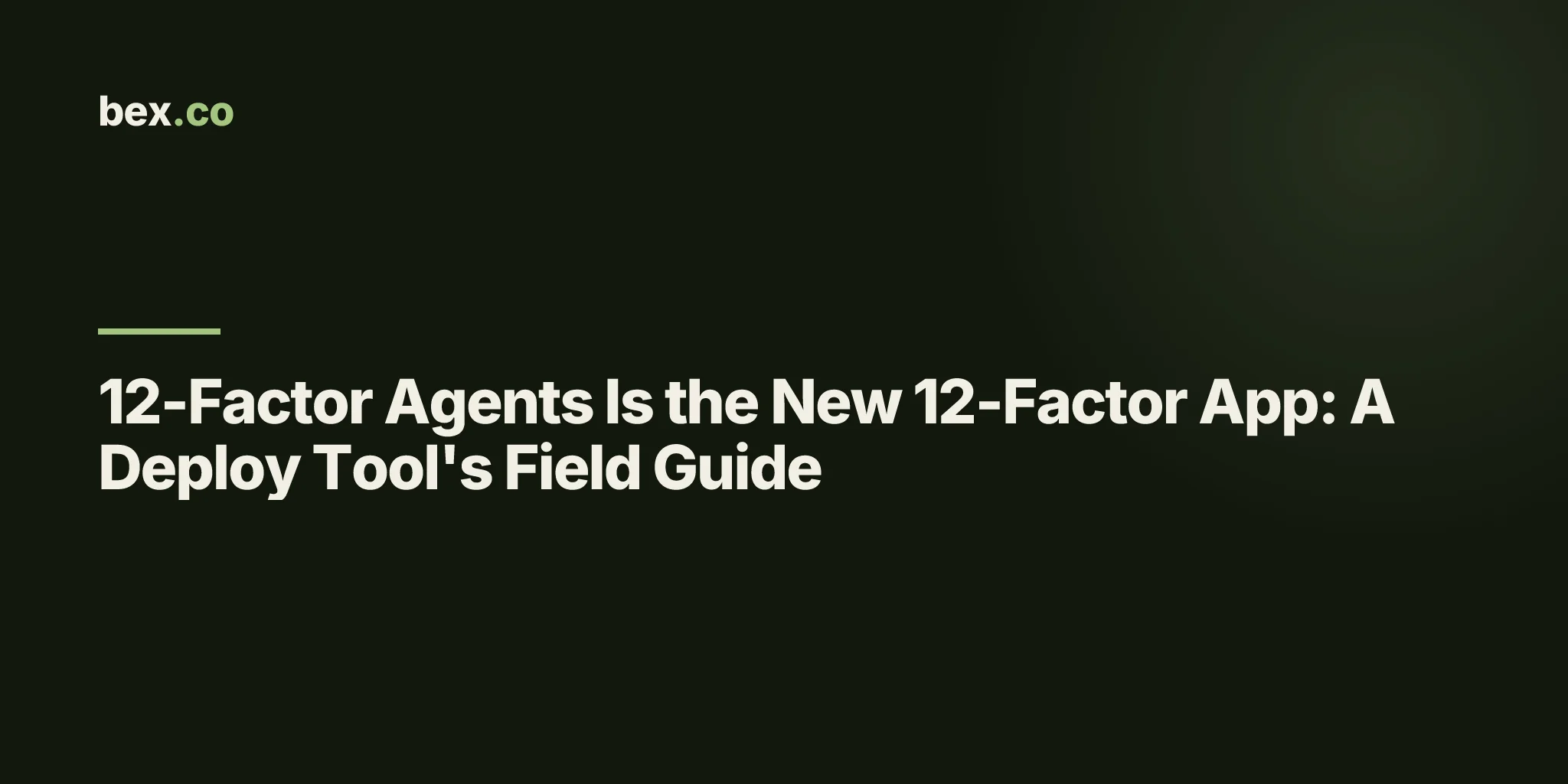 12-Factor Agents Is the New 12-Factor App: A Deploy Tool's Field Guide