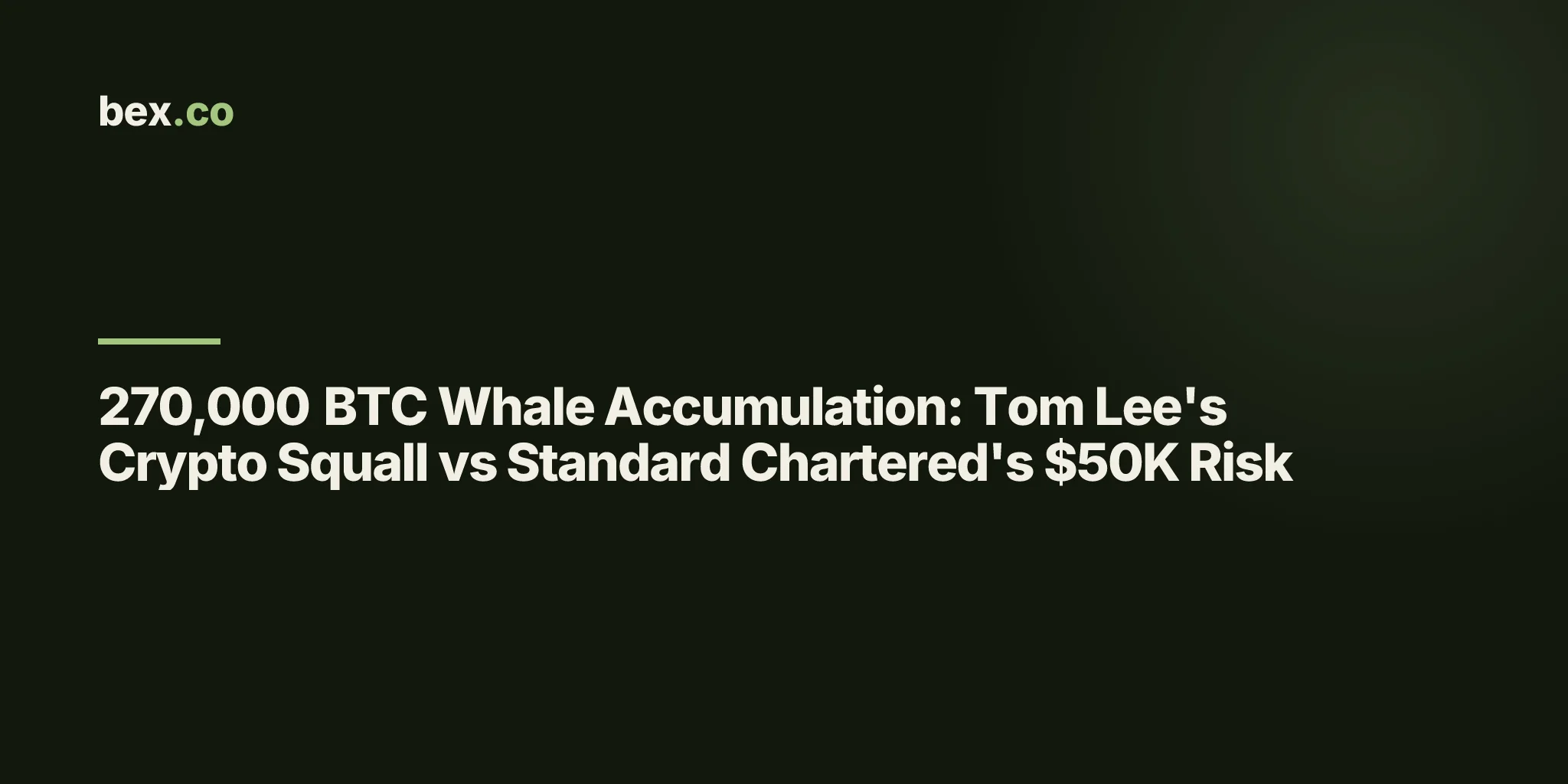 270,000 BTC Whale Accumulation: Tom Lee's Crypto Squall vs Standard Chartered's $50K Risk